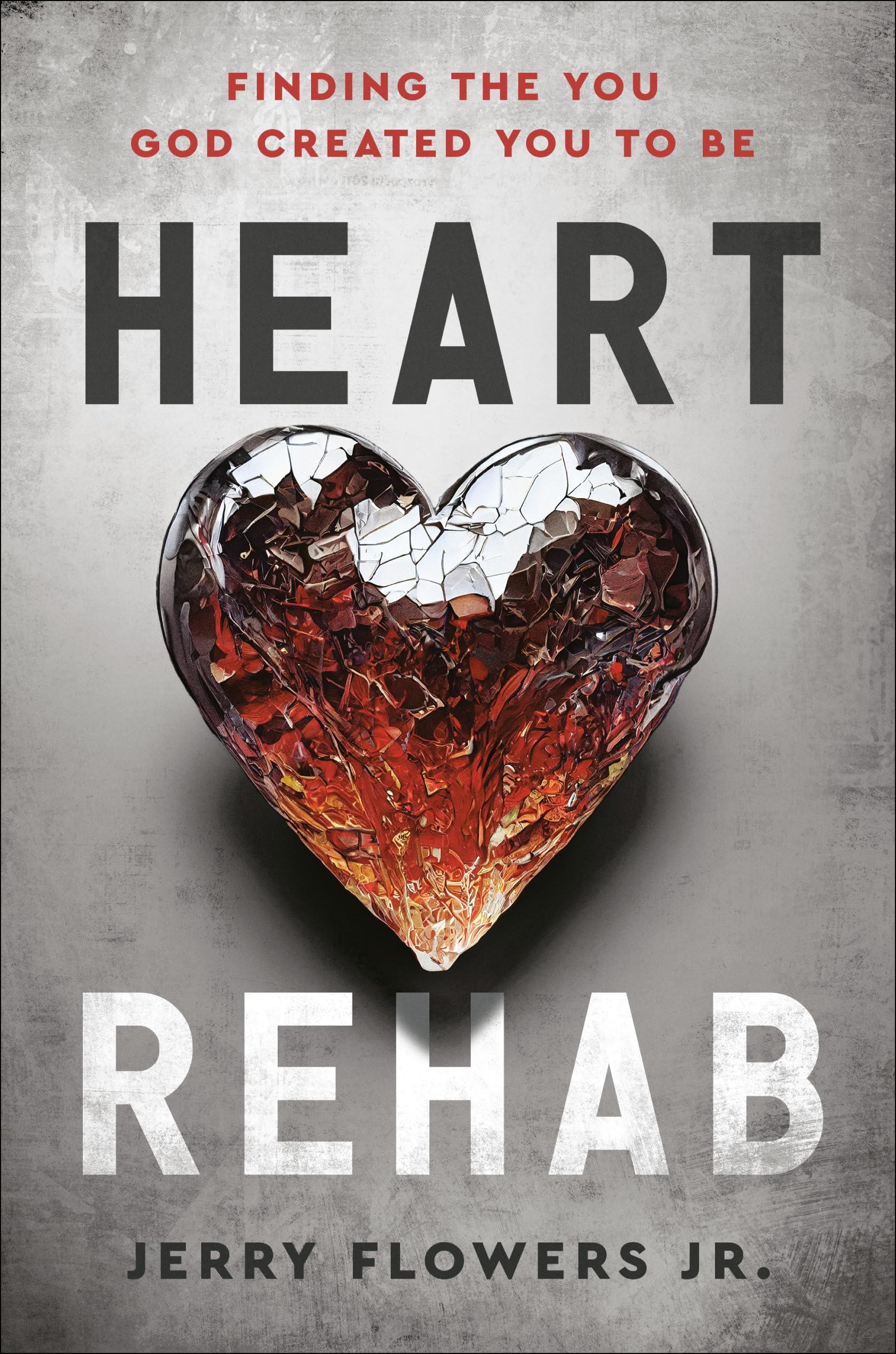 Heart Rehab: Finding the You God Created You to Be Self-help