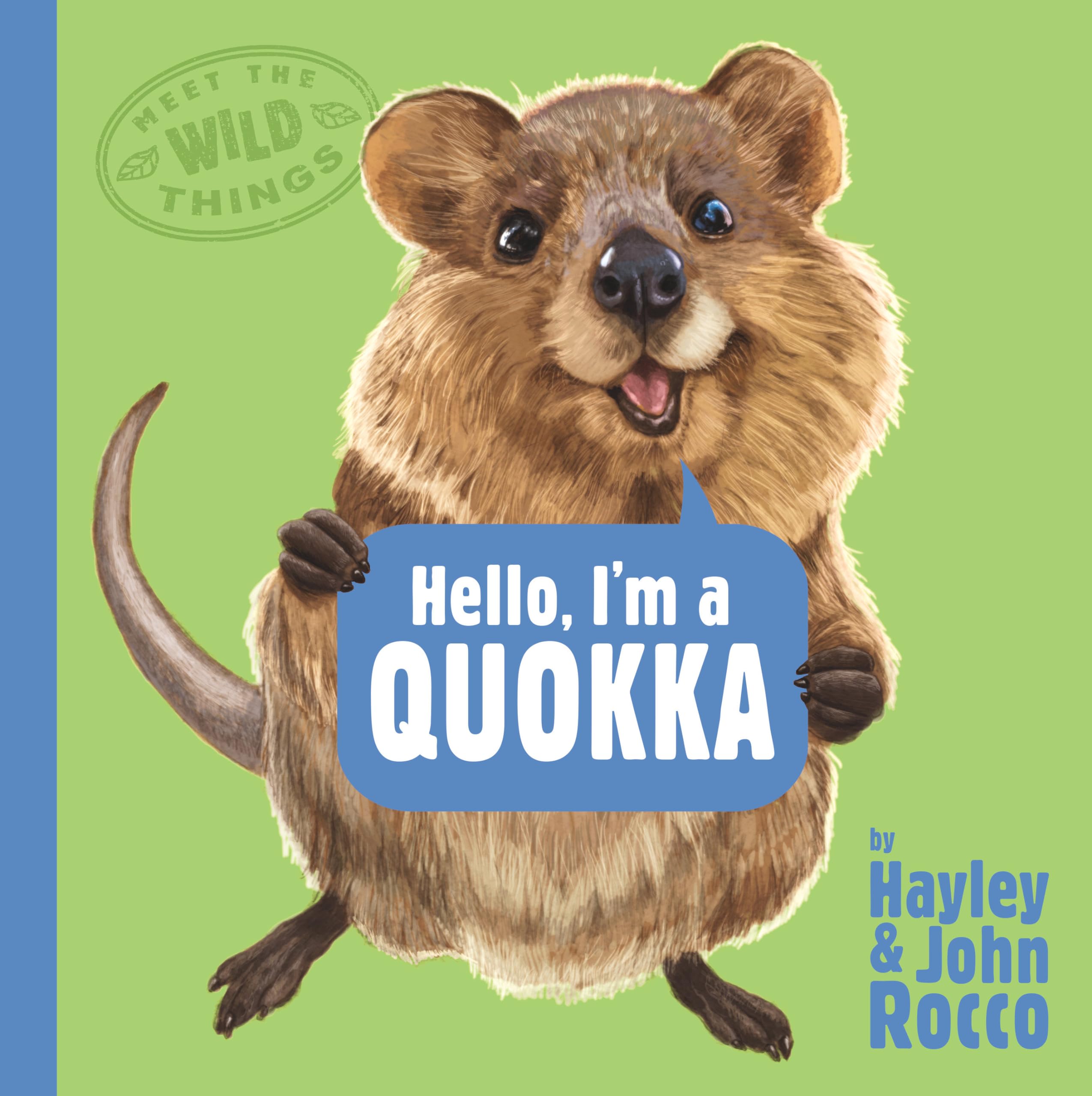 Hello, I'm a Quokka (Meet the Wild Things, Book 3) Natural Sciences