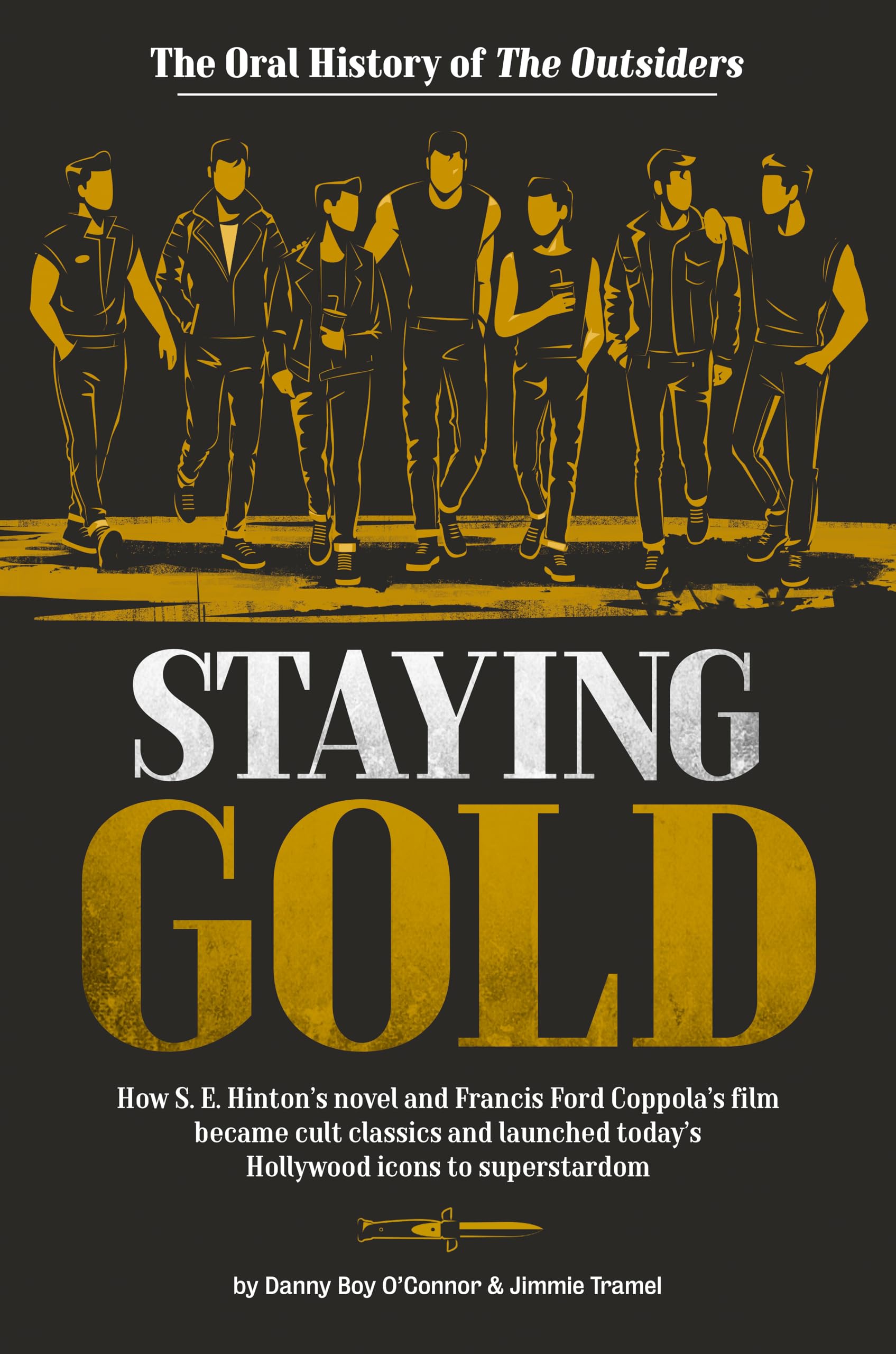 Staying Gold : The Oral History of The Outsiders Books