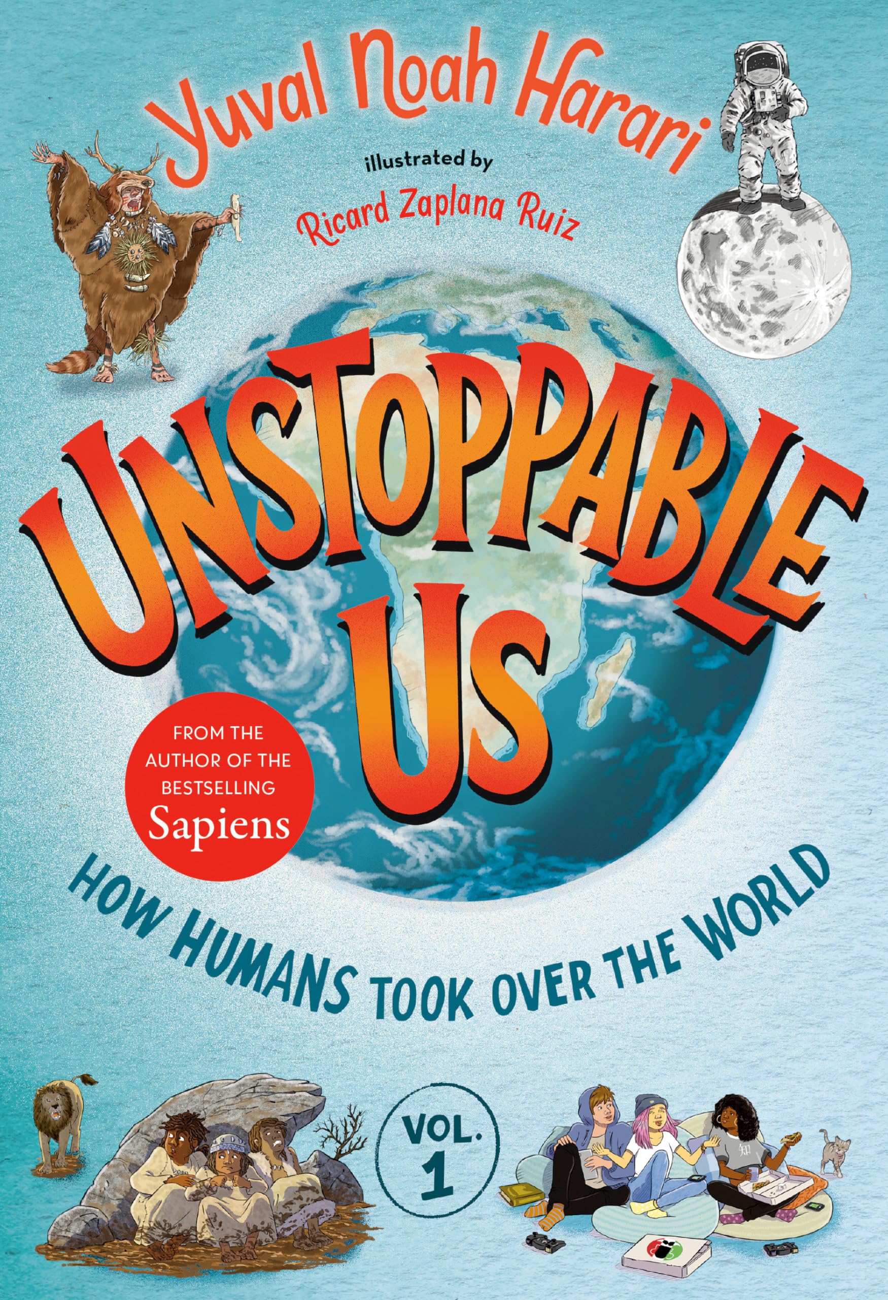 How Humans Took over the World (Unstoppable Us, 1, Band 1) Non-fiction