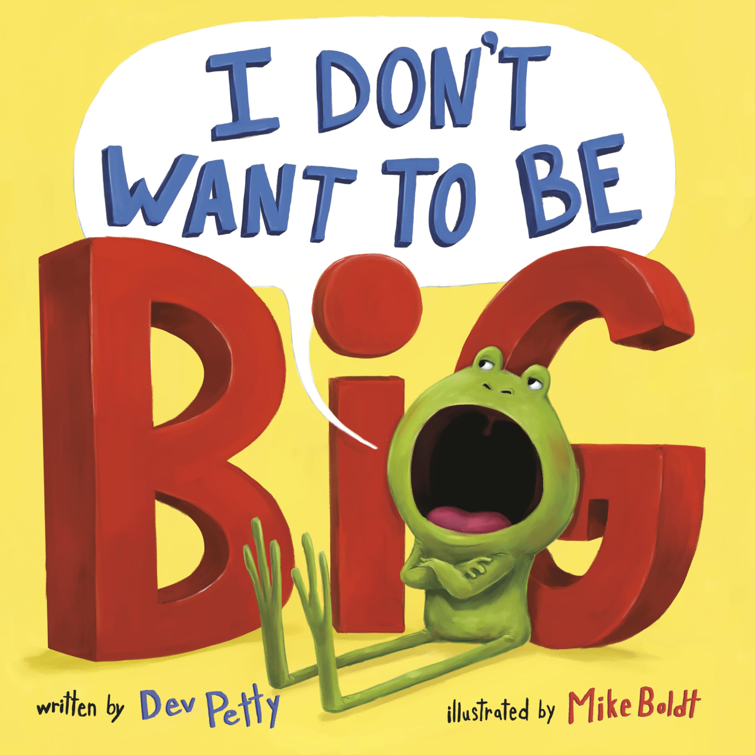 I Don't Want to Be Big (I Don't Want to Be a Frog) Non-fiction
