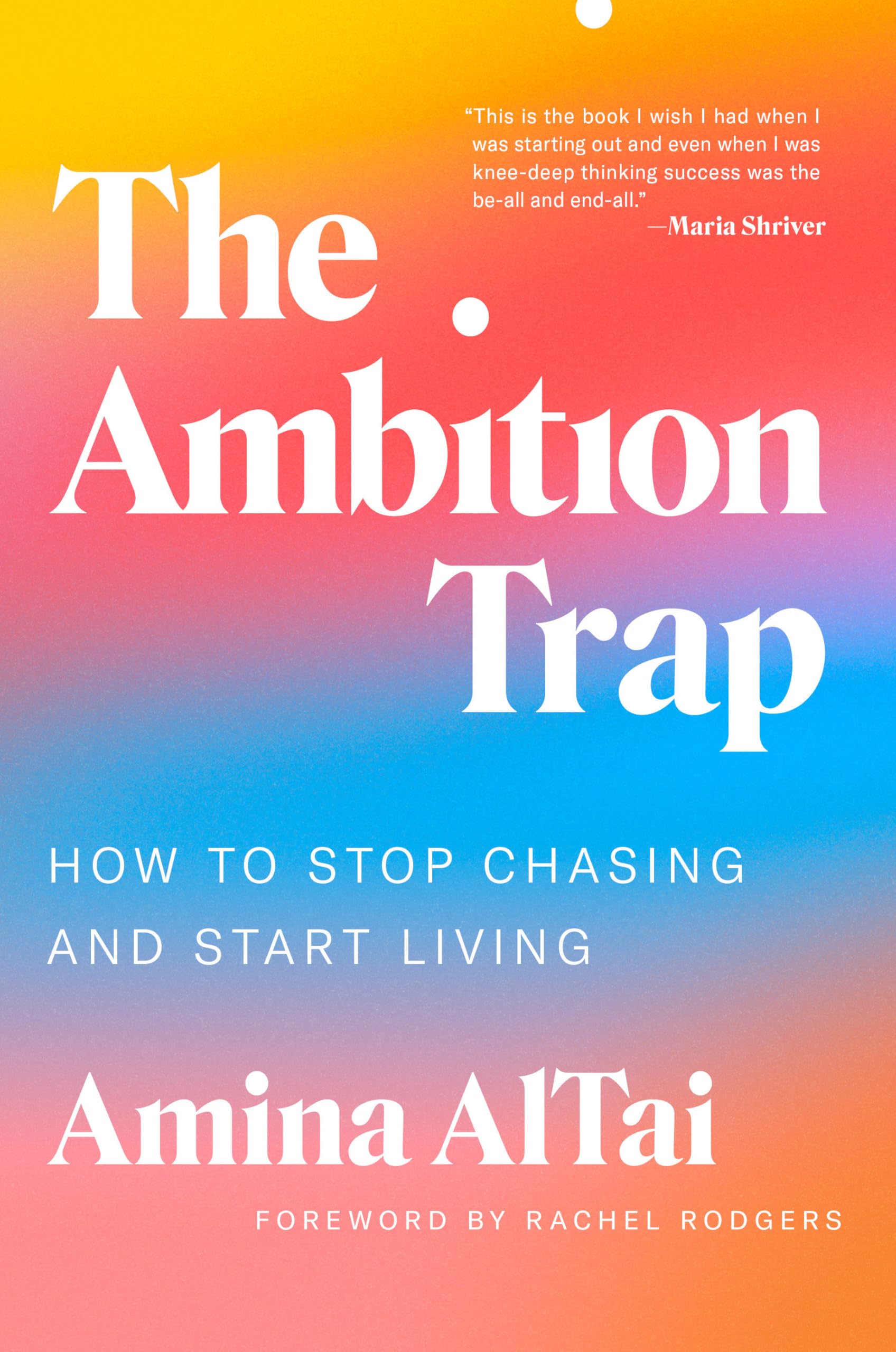 The Ambition Trap: How to Stop Chasing and Start Living Business, Finance & Career
