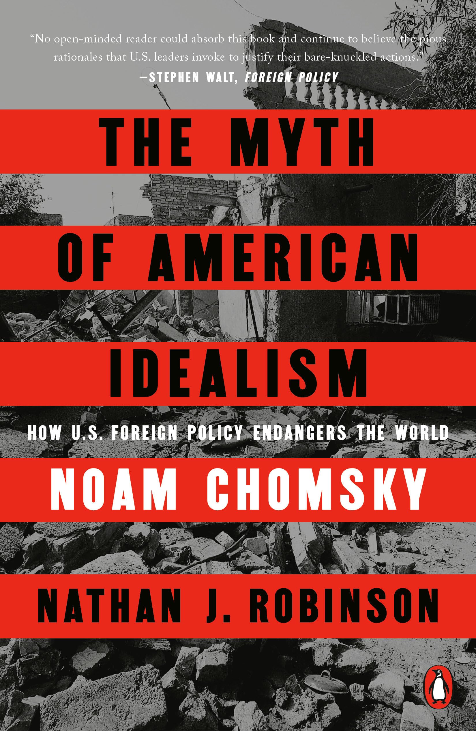 The Myth of American Idealism: How U.S. Foreign Policy Endangers the World (Penguin Publishing Group) Politics & History