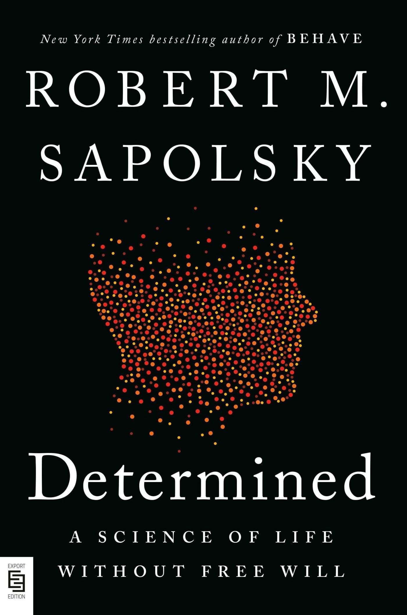 Determined: A Science of Life without Free Will Philosophy