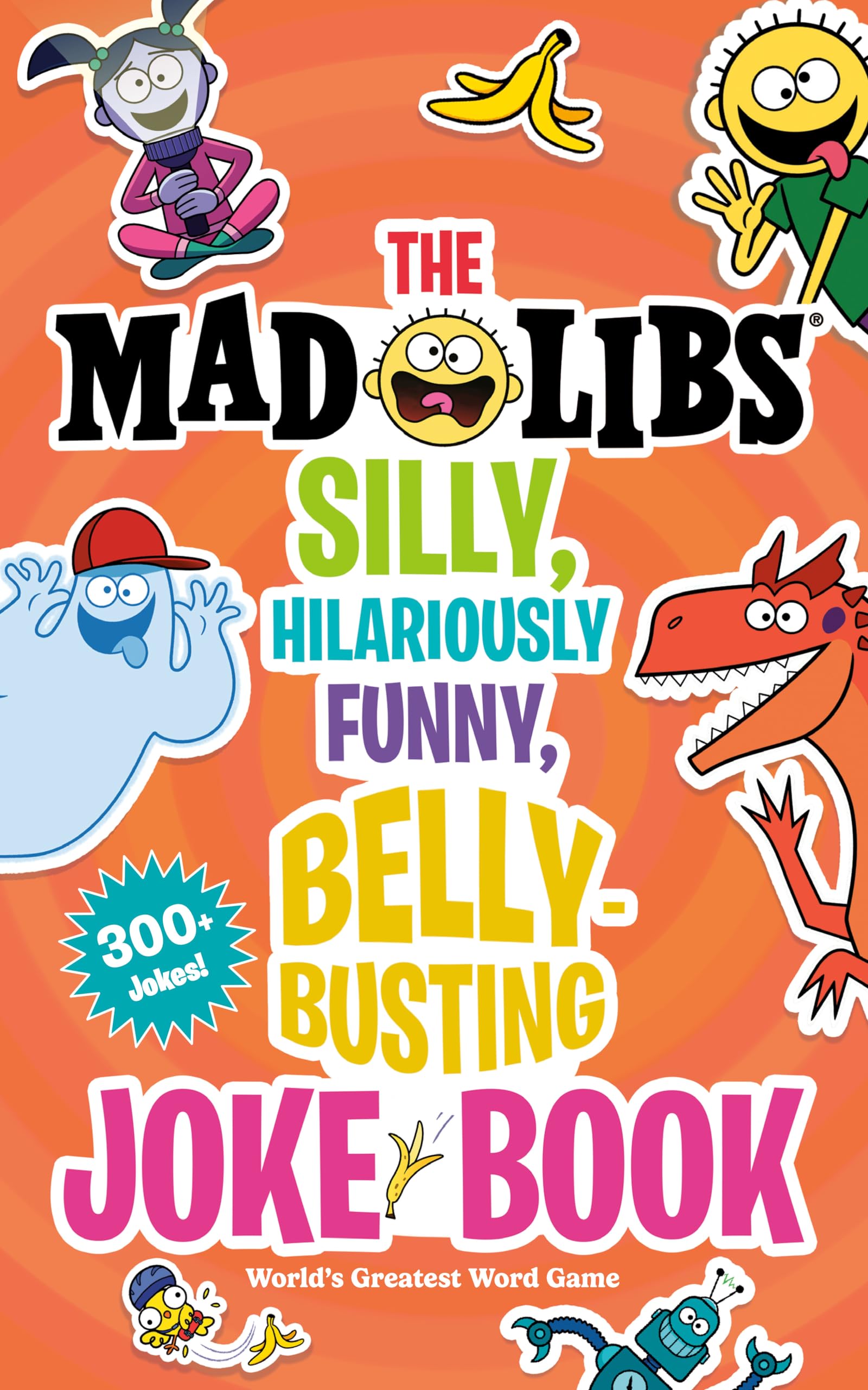 The Mad Libs Silly, Hilariously Funny, Belly-Busting Joke Book: World's Greatest Word Game Tiptoi & Games