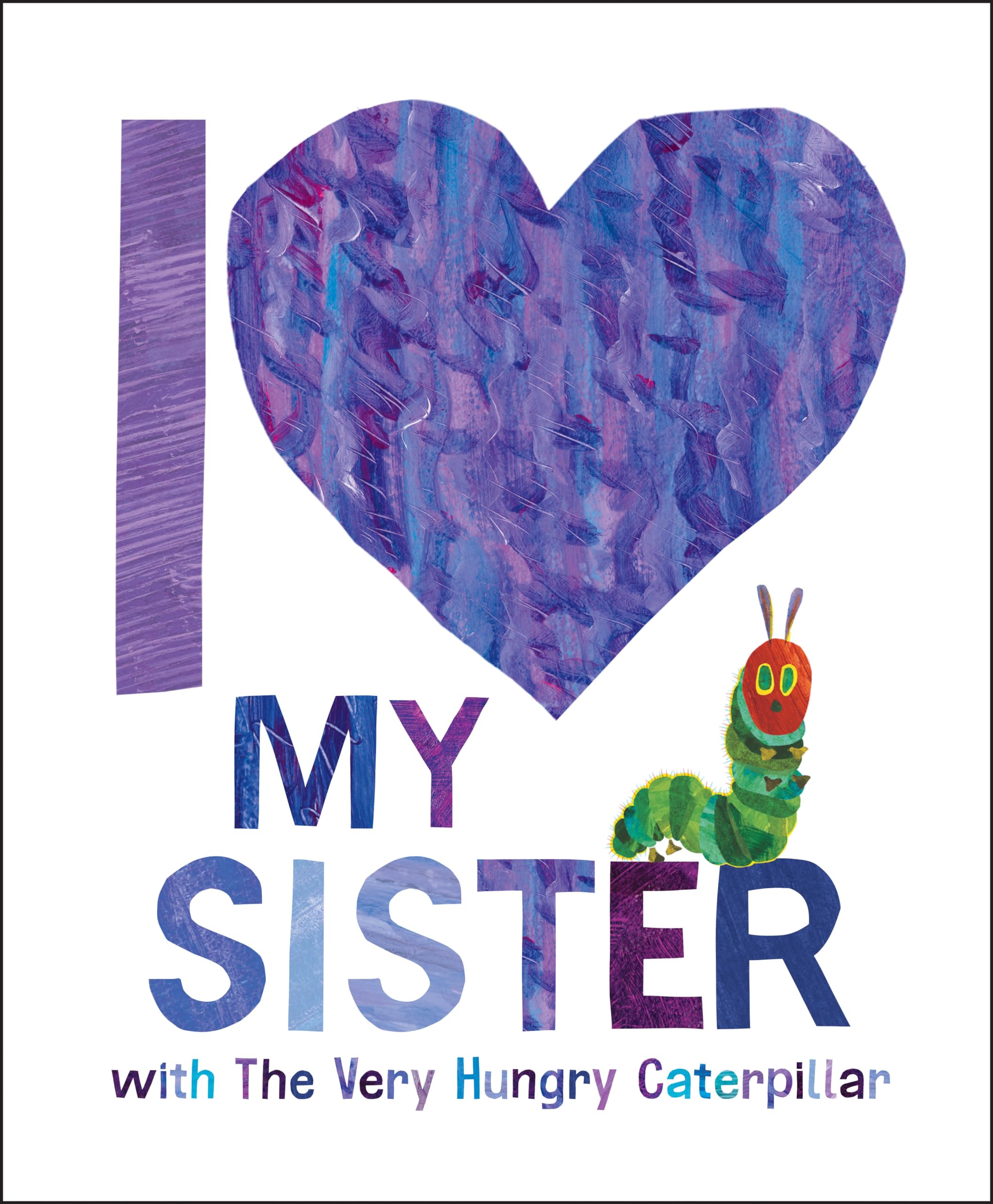 I Love My Sister with the Very Hungry Caterpillar Parents & Children