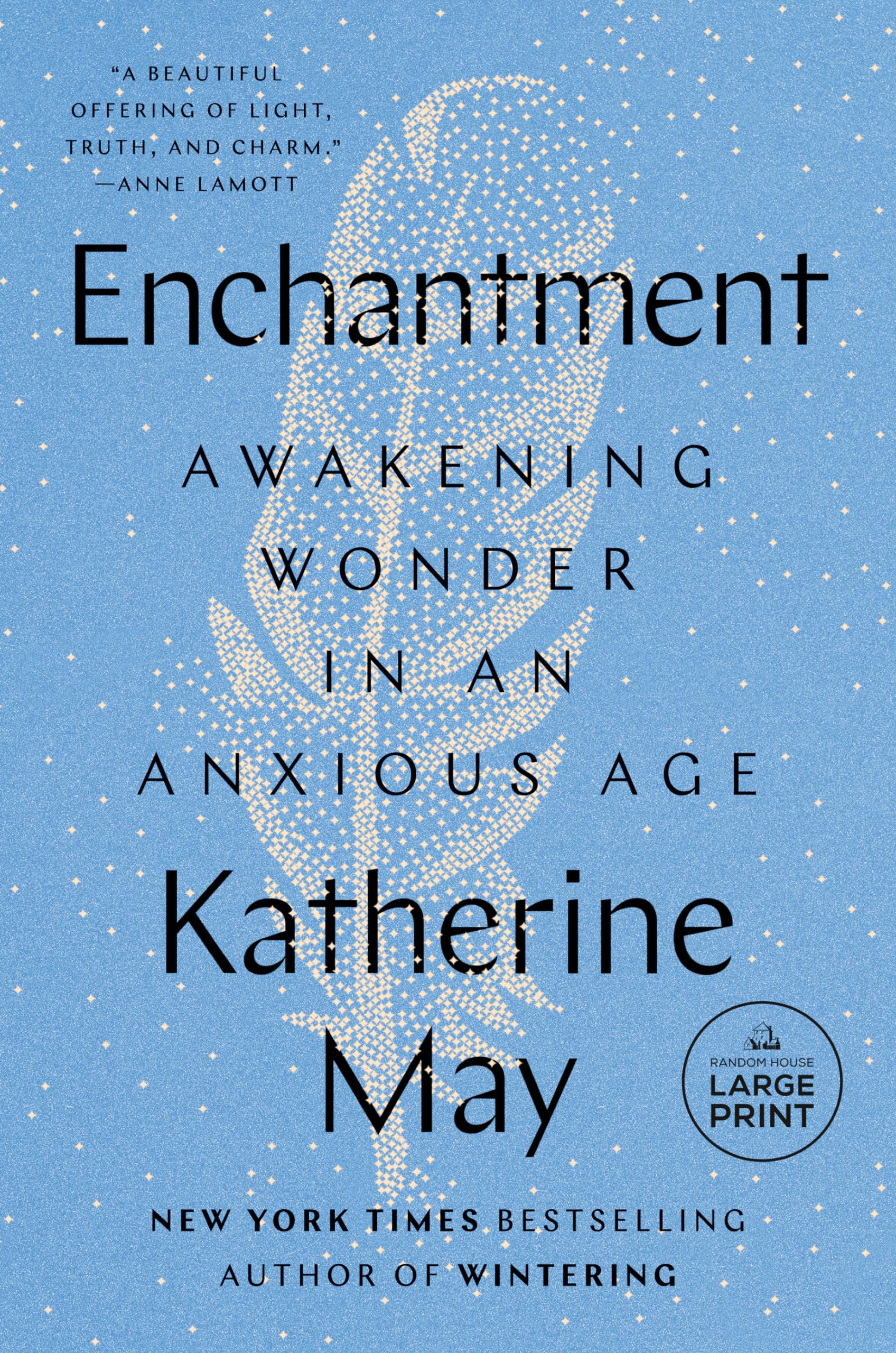Enchantment: Awakening Wonder in an Anxious Age (Random House Large Print) Memories
