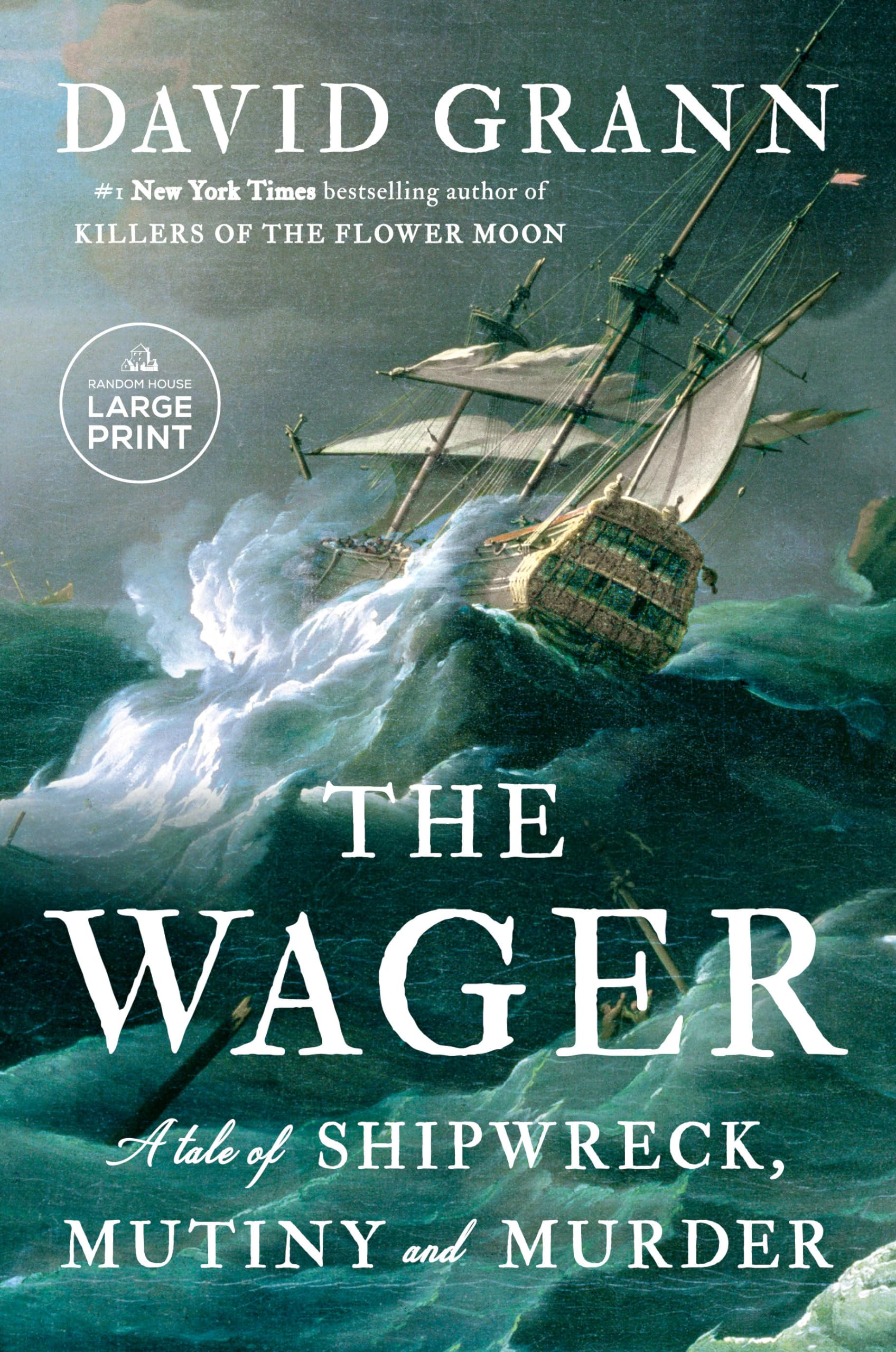 The Wager: A Tale of Shipwreck, Mutiny and Murder (Random House Large Print) Politics & Society