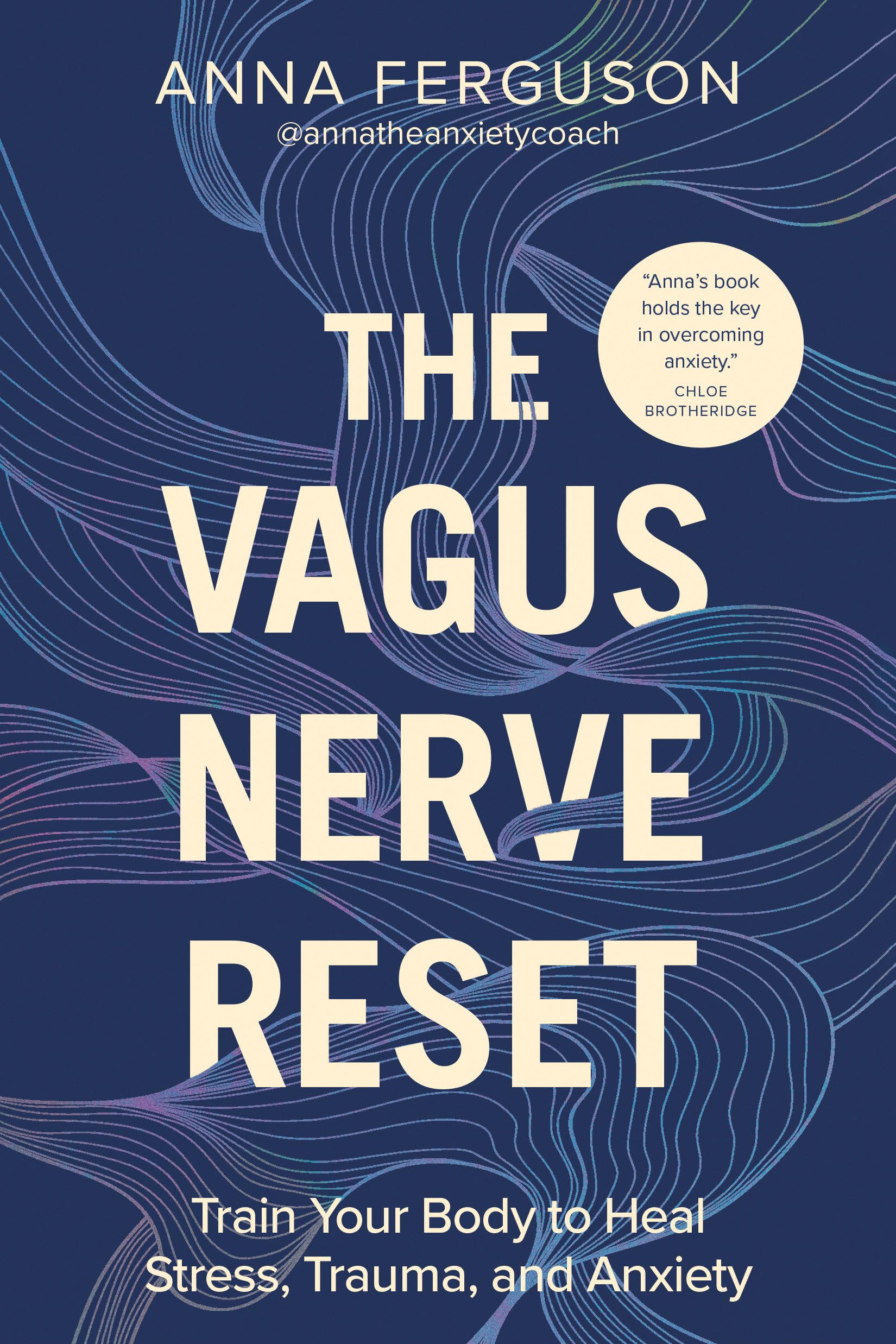 The Vagus Nerve Reset: Train Your Body to Heal Stress, Trauma, and Anxiety Medicine