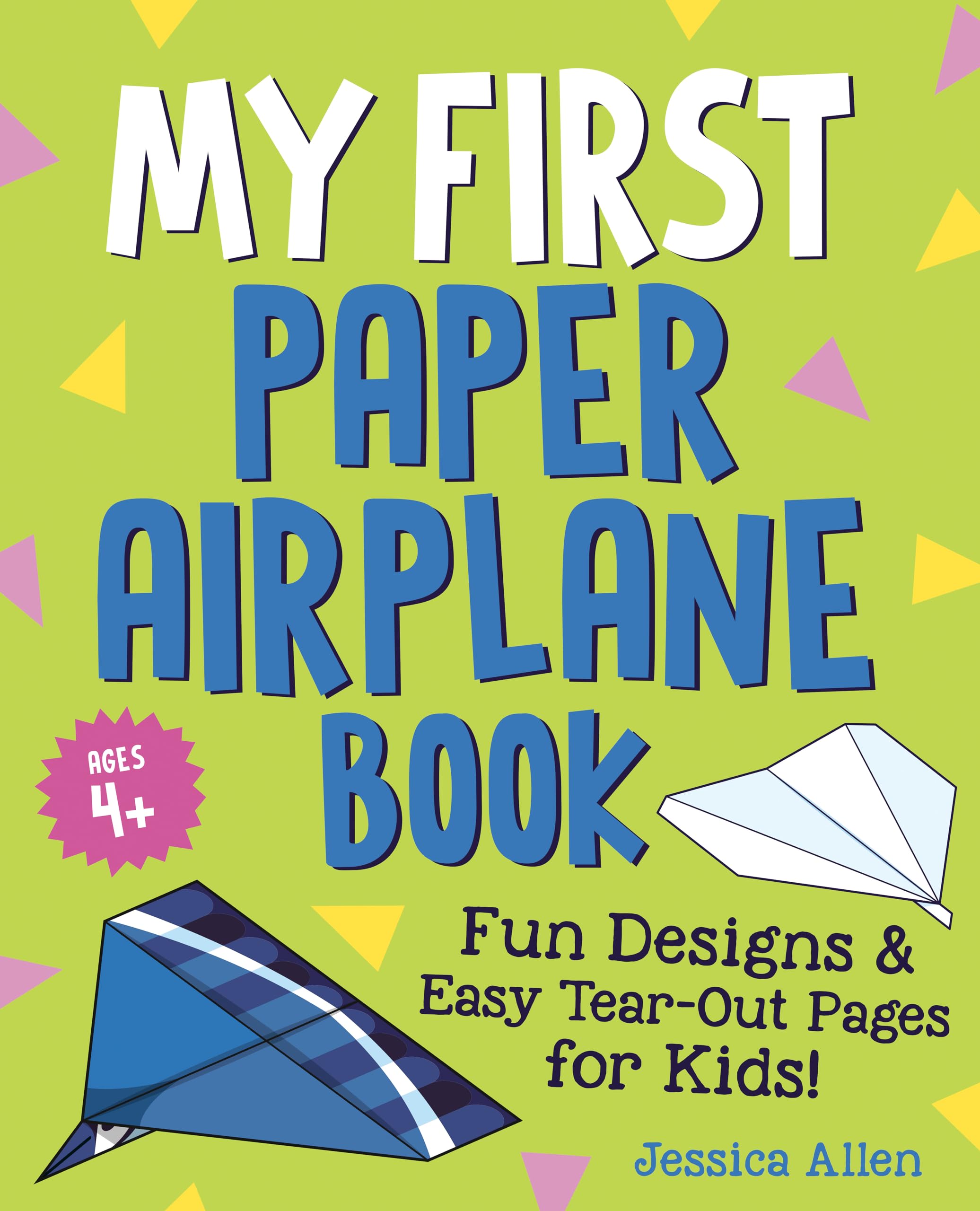 My First Paper Airplane Book: Fun Designs and Easy Tear-Out Pages for Kids! Hobbies & Crafts