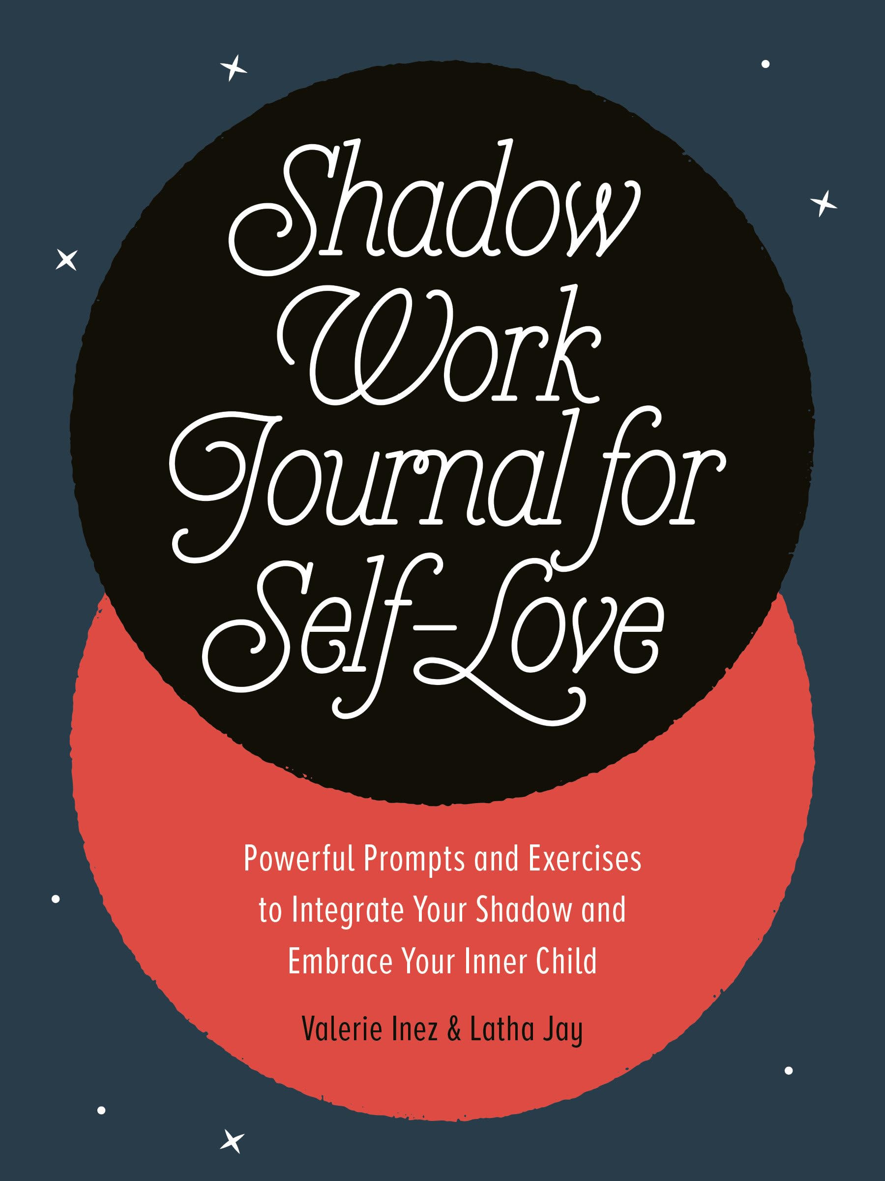 Shadow Work Journal for Self-Love: Powerful Prompts and Exercises to Integrate Your Shadow and Embrace Your Inner Child Business, Finance & Career