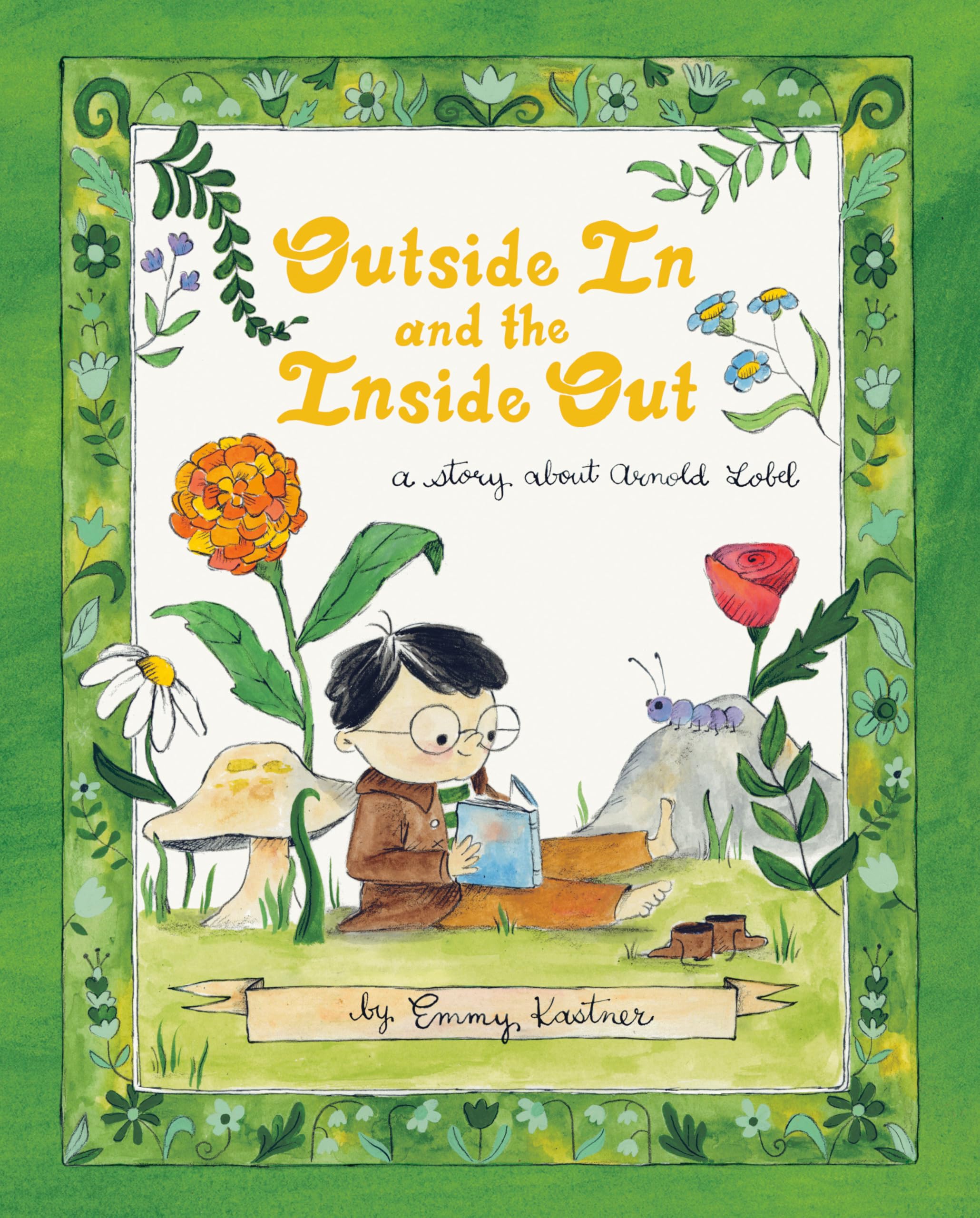 Outside in and the Inside Out: A Story About Arnold Lobel Non-fiction