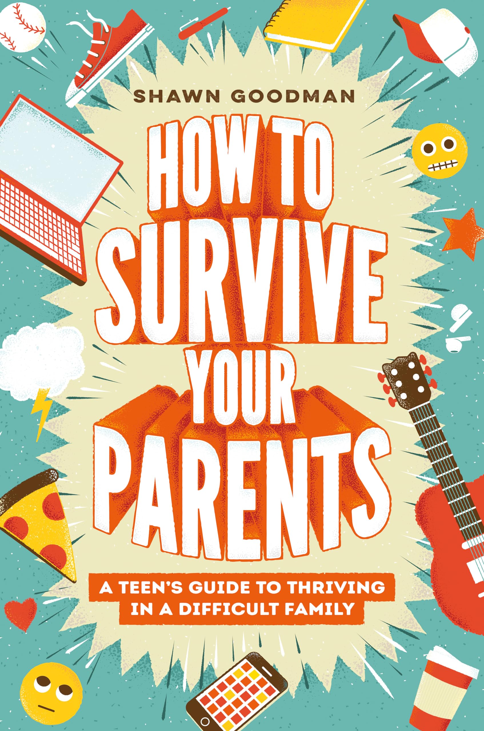 How to Survive Your Parents: A Teen's Guide to Thriving in a Difficult Family Business, Finance & Career