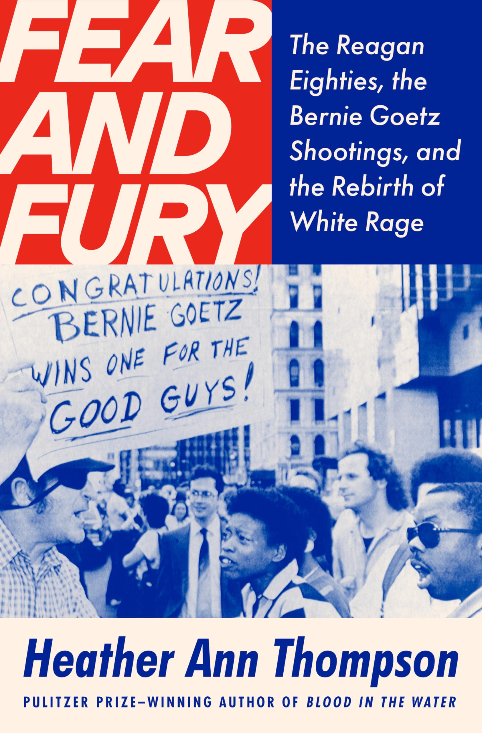 Fear and Fury: The Reagan Eighties, the Bernie Goetz Shootings, and the Rebirth of White Rage Social Sciences