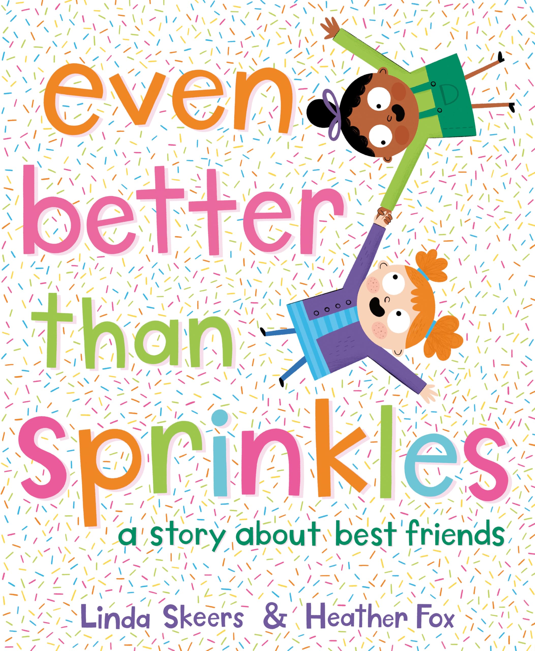 Even Better Than Sprinkles: A Story About Best Friends Non-fiction