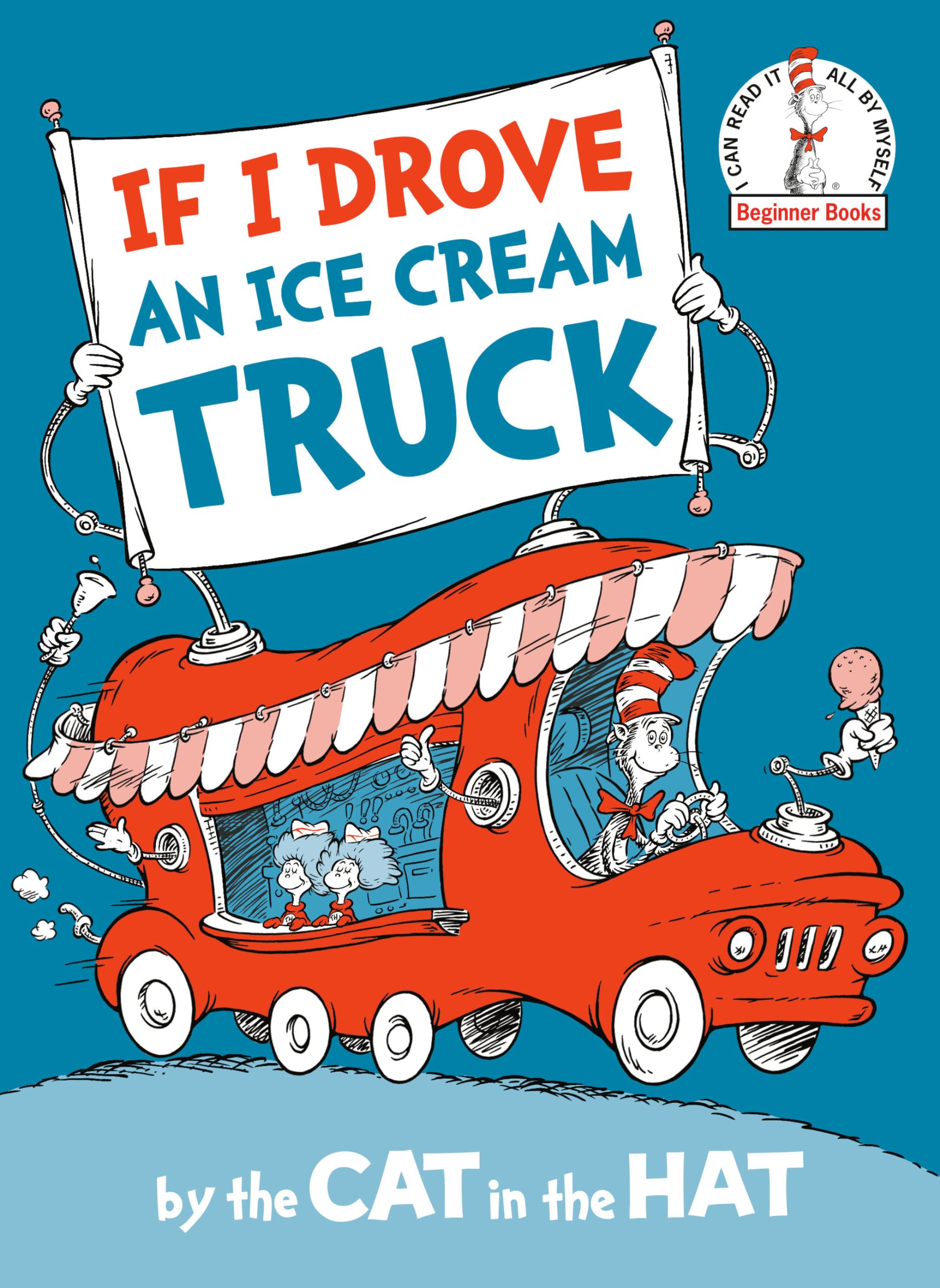 If I Drove an Ice Cream Truck--by the Cat in the Hat (Beginner Books(R)) Novels & Short Stories
