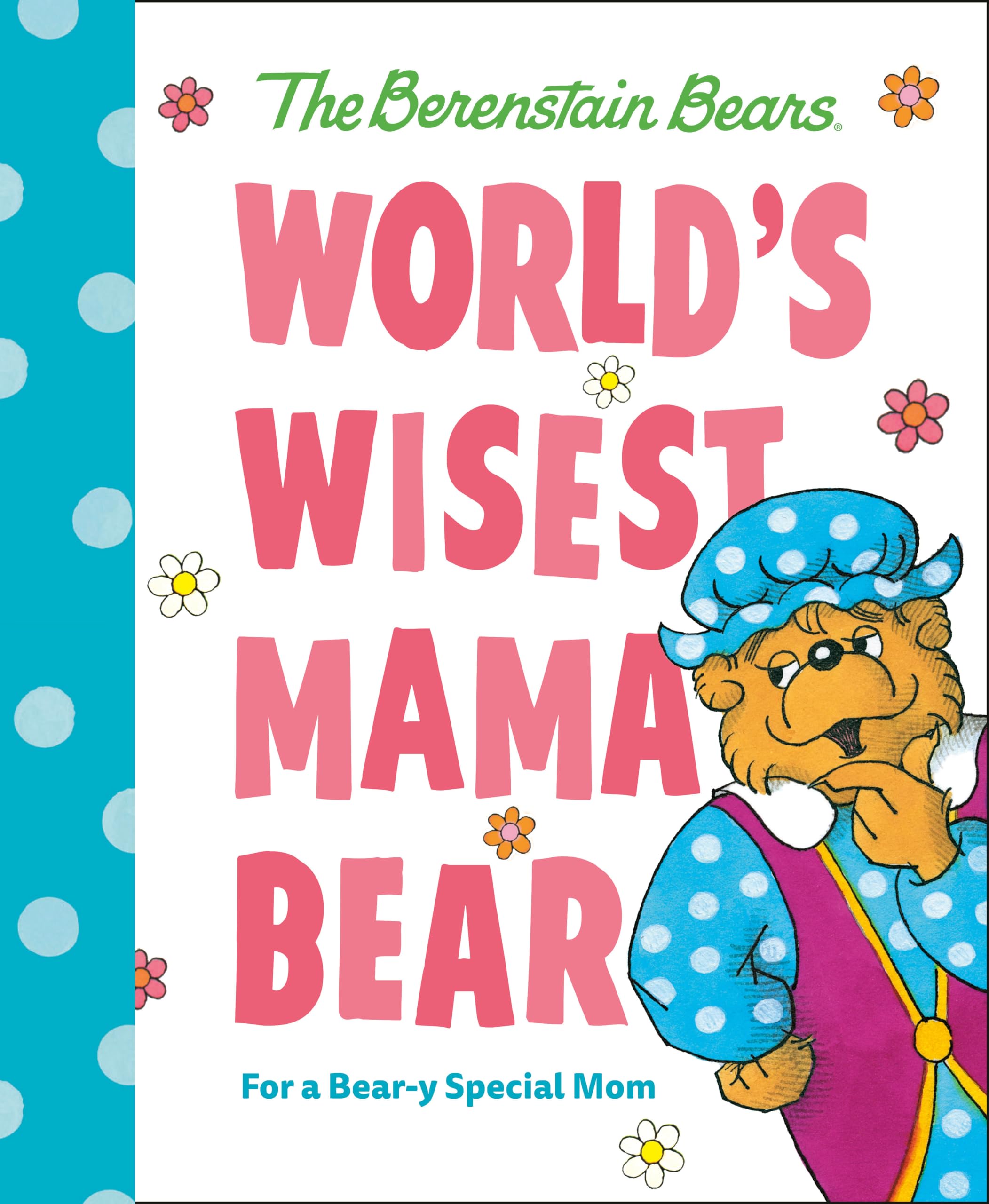 World's Wisest Mama Bear (Berenstain Bears): For a Bear-y Special Mom (Berenstain Bears World's Best Books) Non-fiction