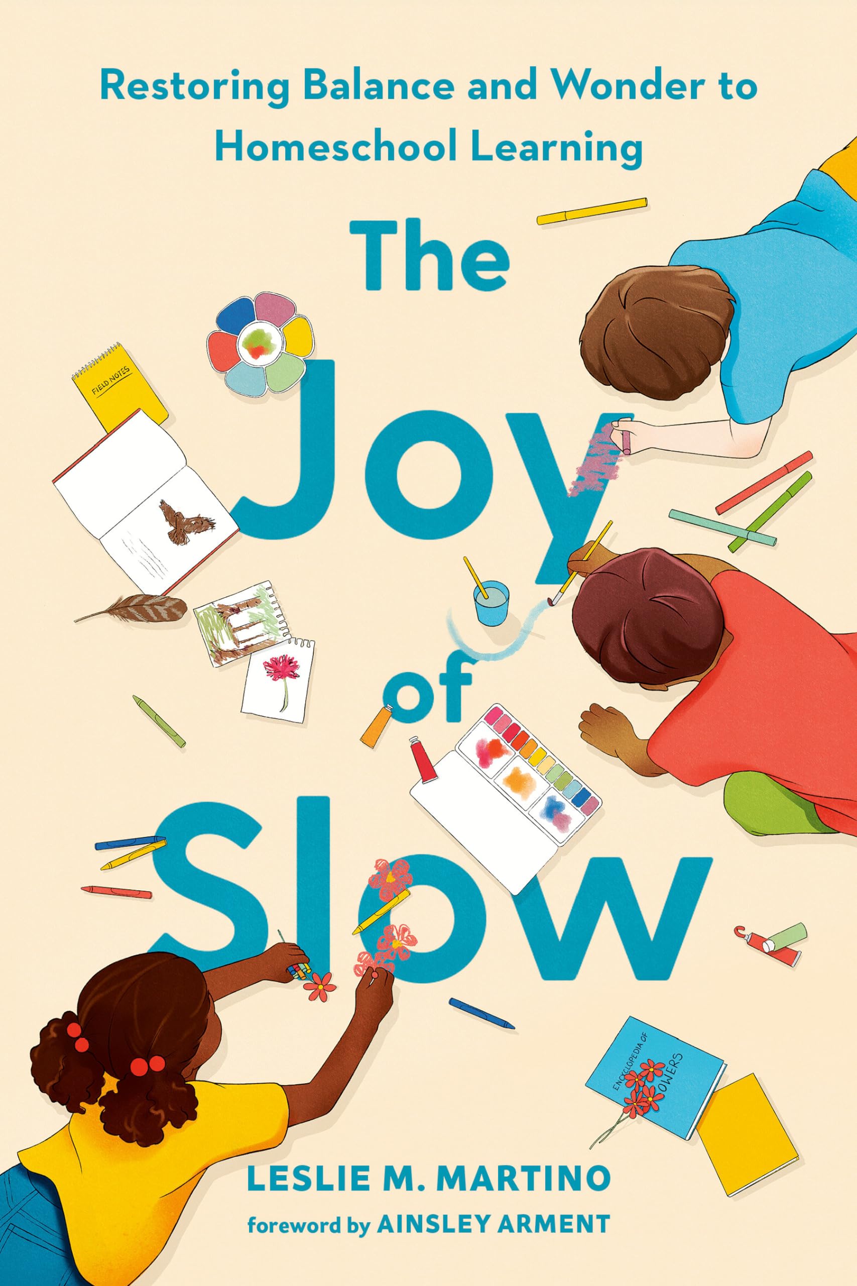 The Joy of Slow: Restoring Balance and Wonder to Homeschool Learning Books