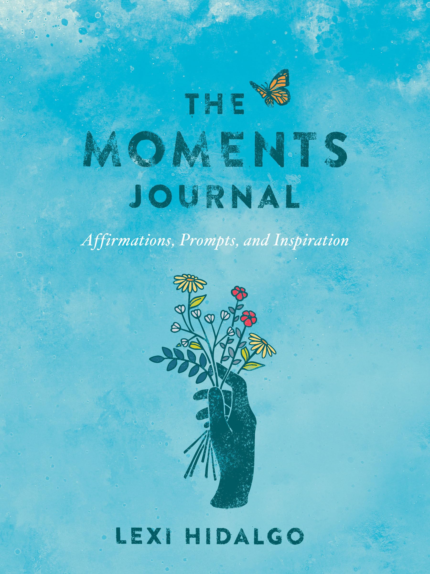 The Moments Journal: Affirmations, Prompts, and Inspiration Business, Finance & Career