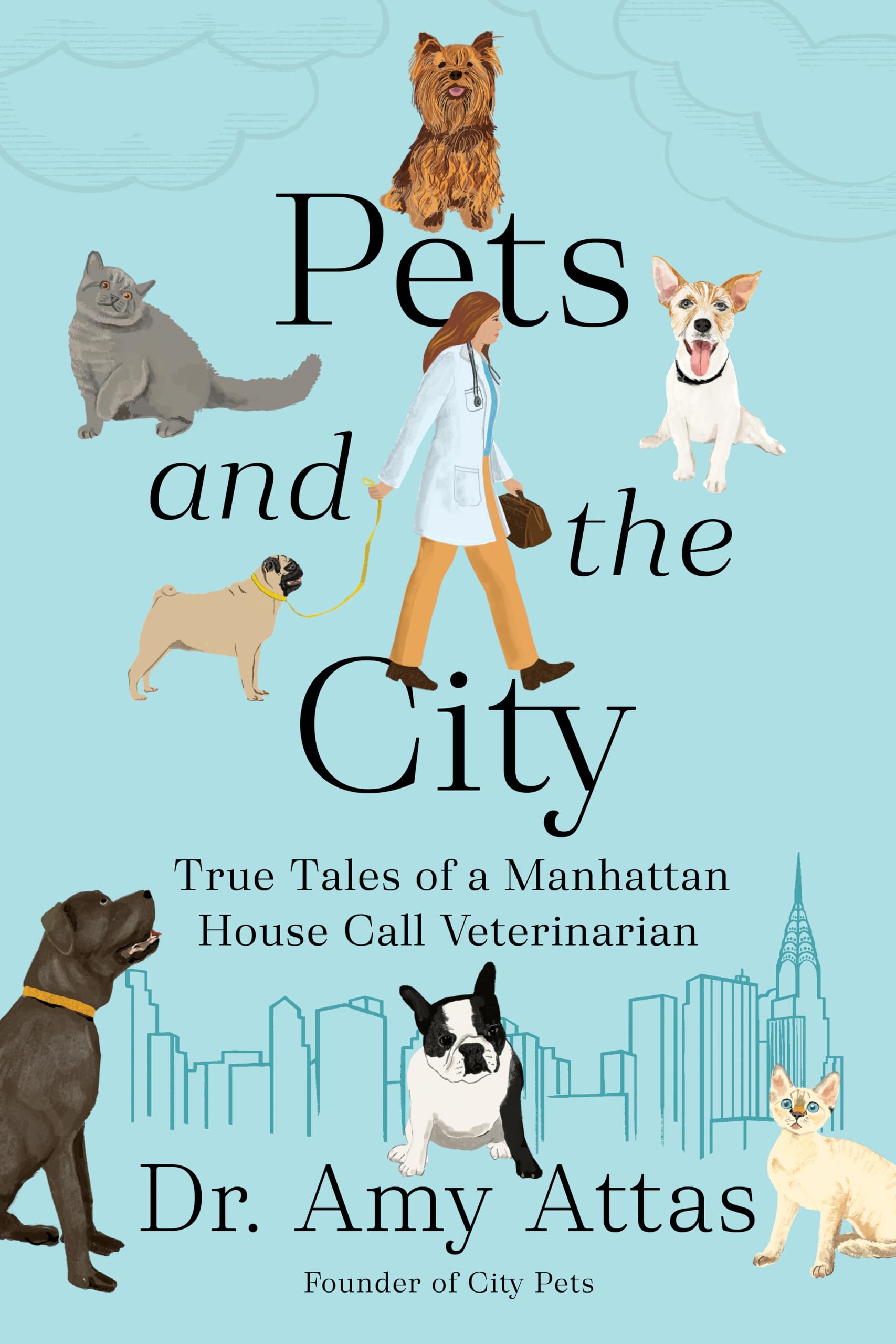 Pets and the City: True Tales of a Manhattan House Call Veterinarian Medicine