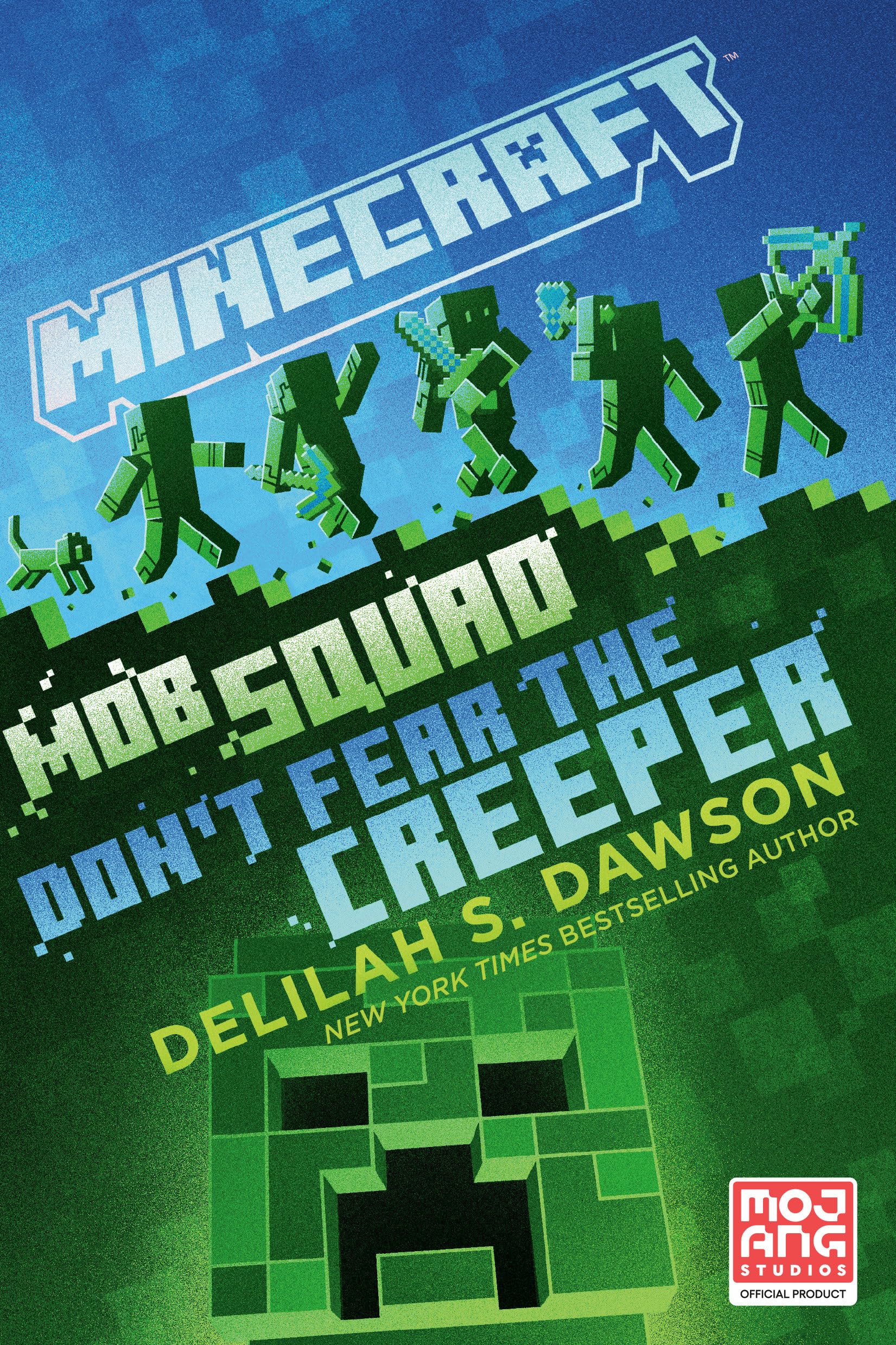 Minecraft: Mob Squad: Don't Fear the Creeper: An Official Minecraft Novel Novels & Short Stories