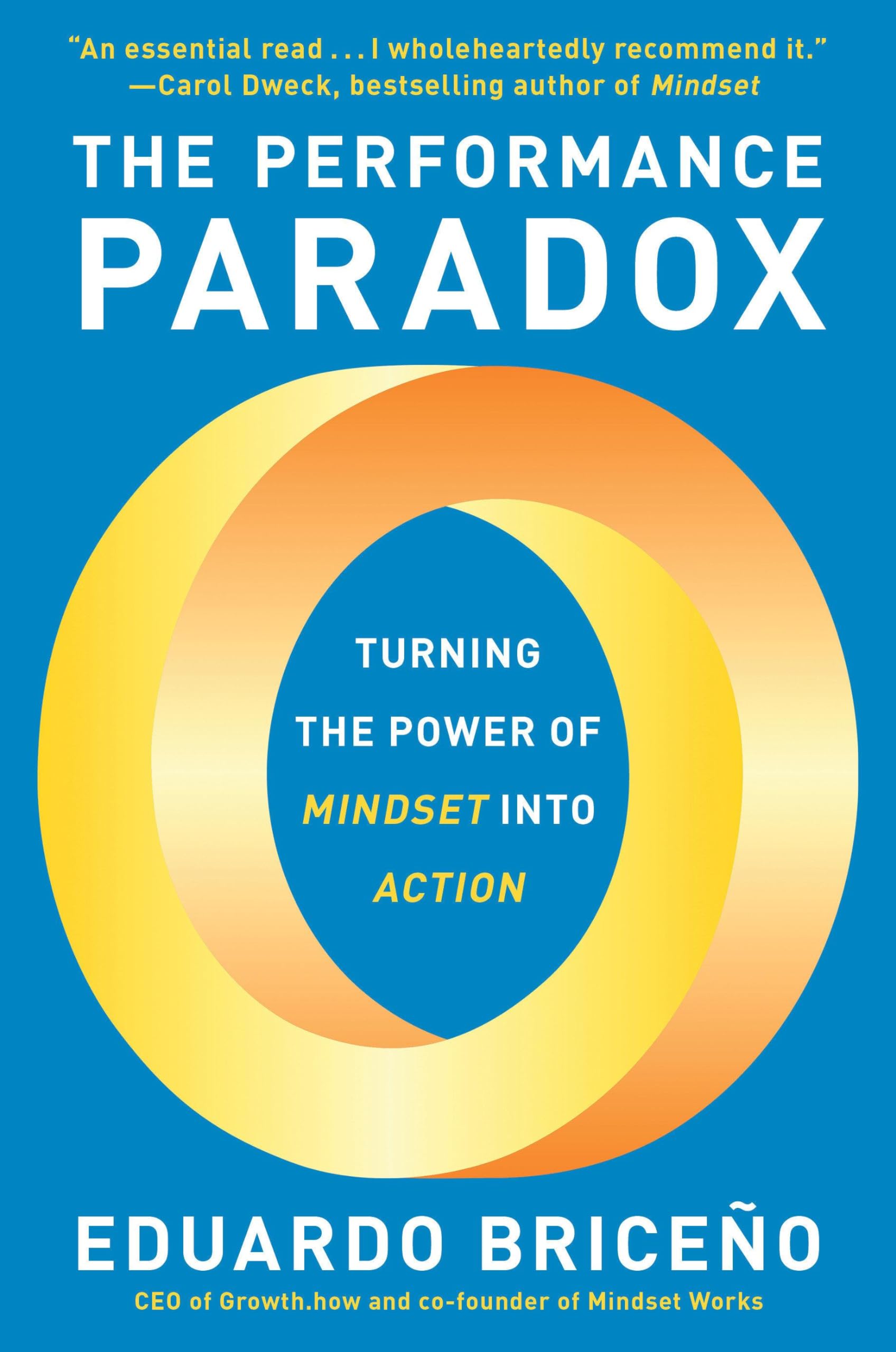 The Performance Paradox: Turning the Power of Mindset into Action Business, Finance & Career