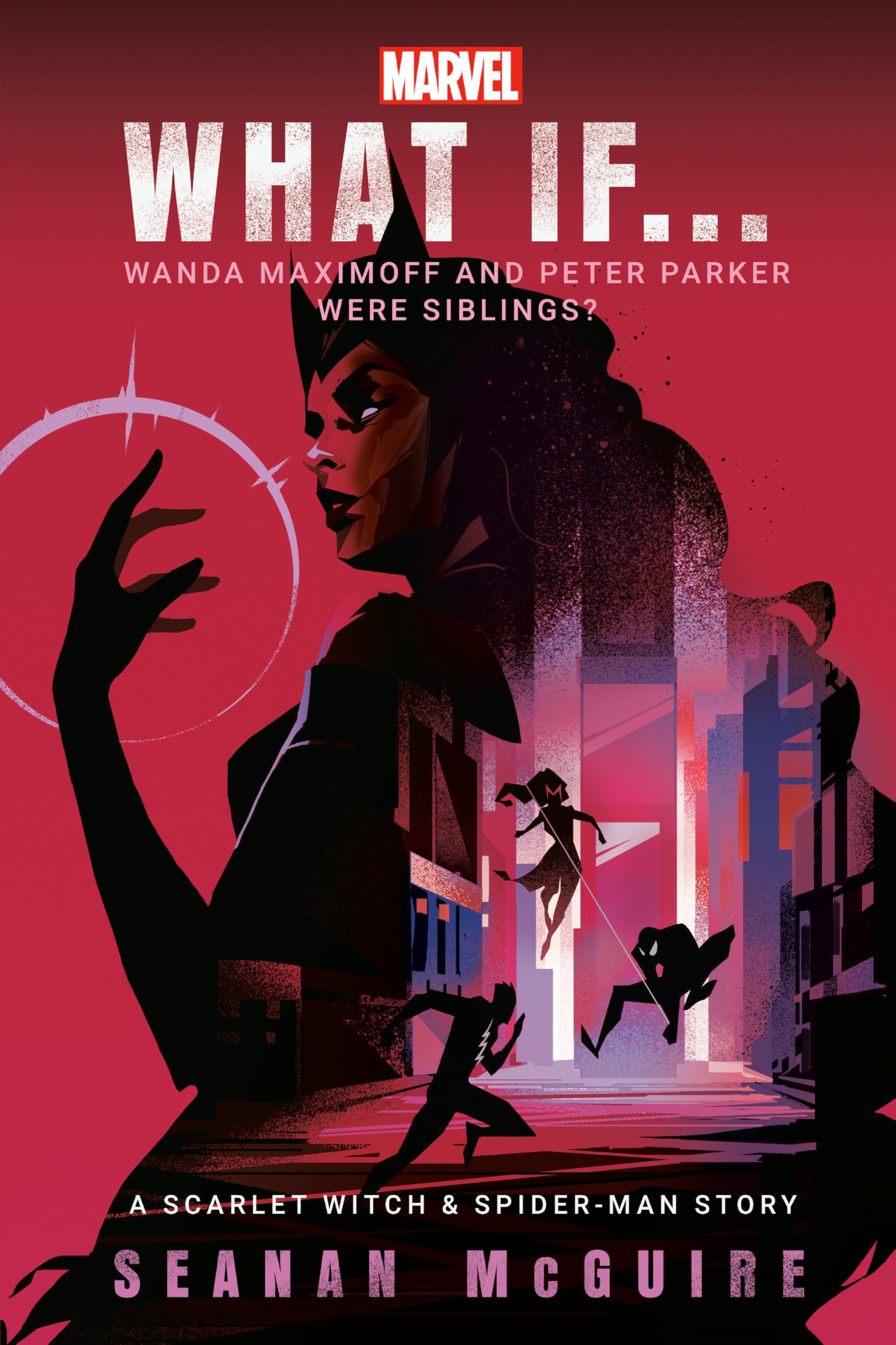 Marvel: What If . . . Wanda Maximoff and Peter Parker Were Siblings? (A Scarlet Witch & Spider-Man Story) Action & Adventure