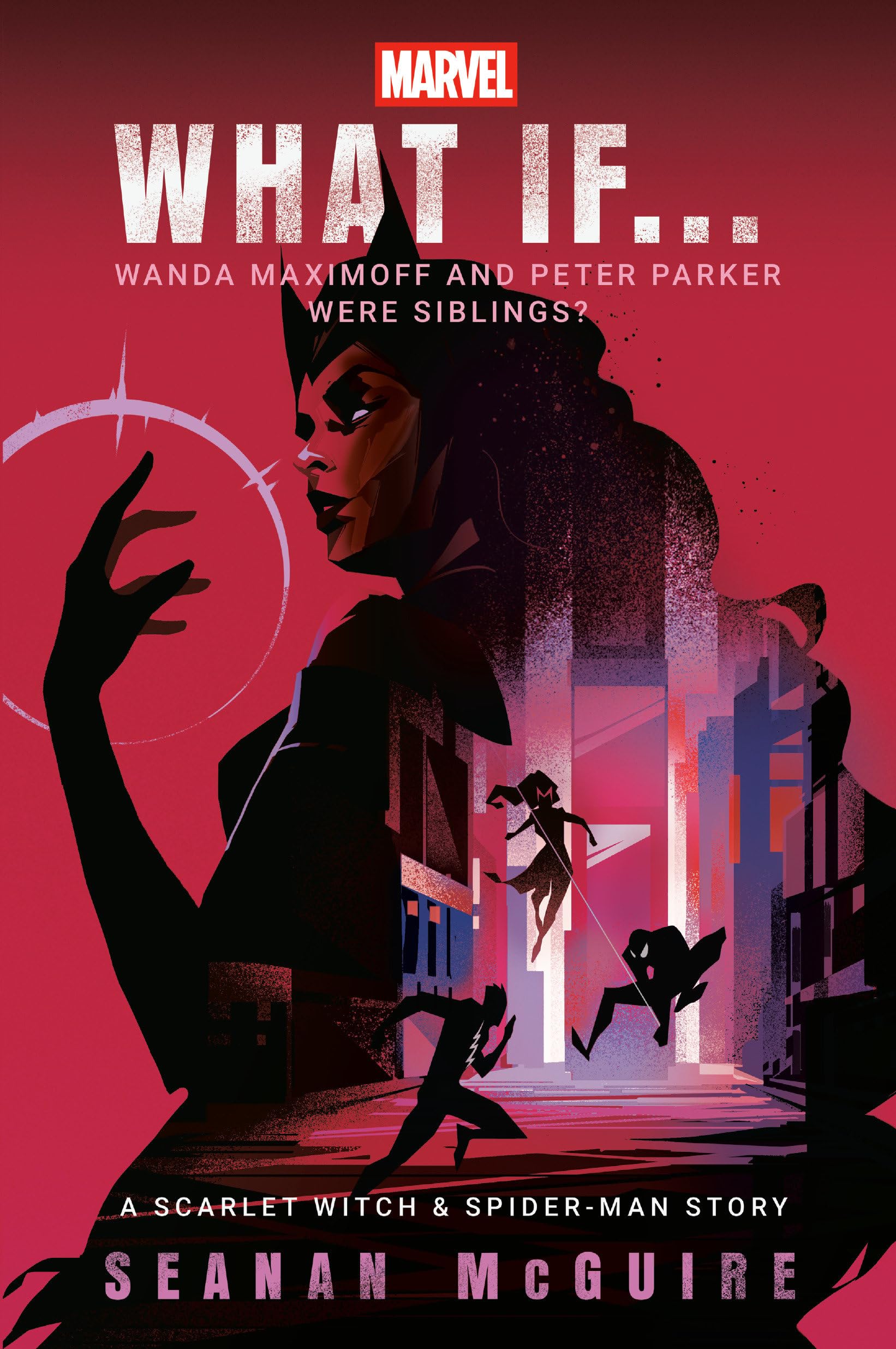 Marvel: What If . . . Wanda Maximoff and Peter Parker Were Siblings? (A Scarlet Witch & Spider-Man Story) Action & Adventure