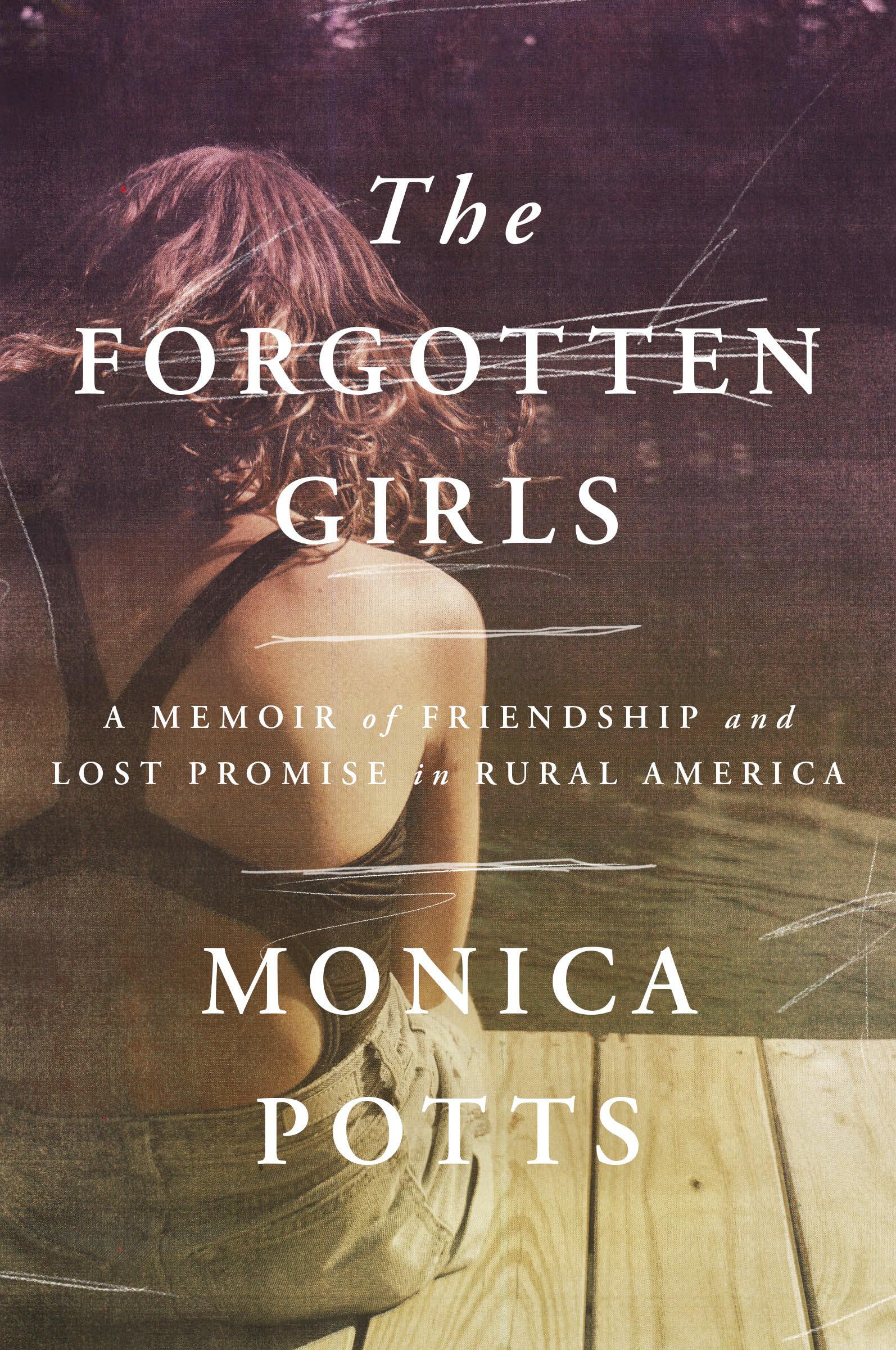The Forgotten Girls: A Memoir of Friendship and Lost Promise in Rural America Social Sciences