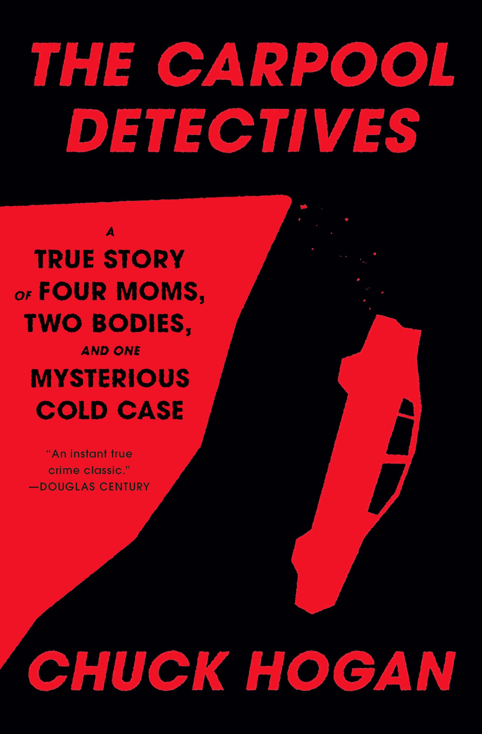 The Carpool Detectives: A True Story of Four Moms, Two Bodies, and One Mysterious Cold Case Medicine