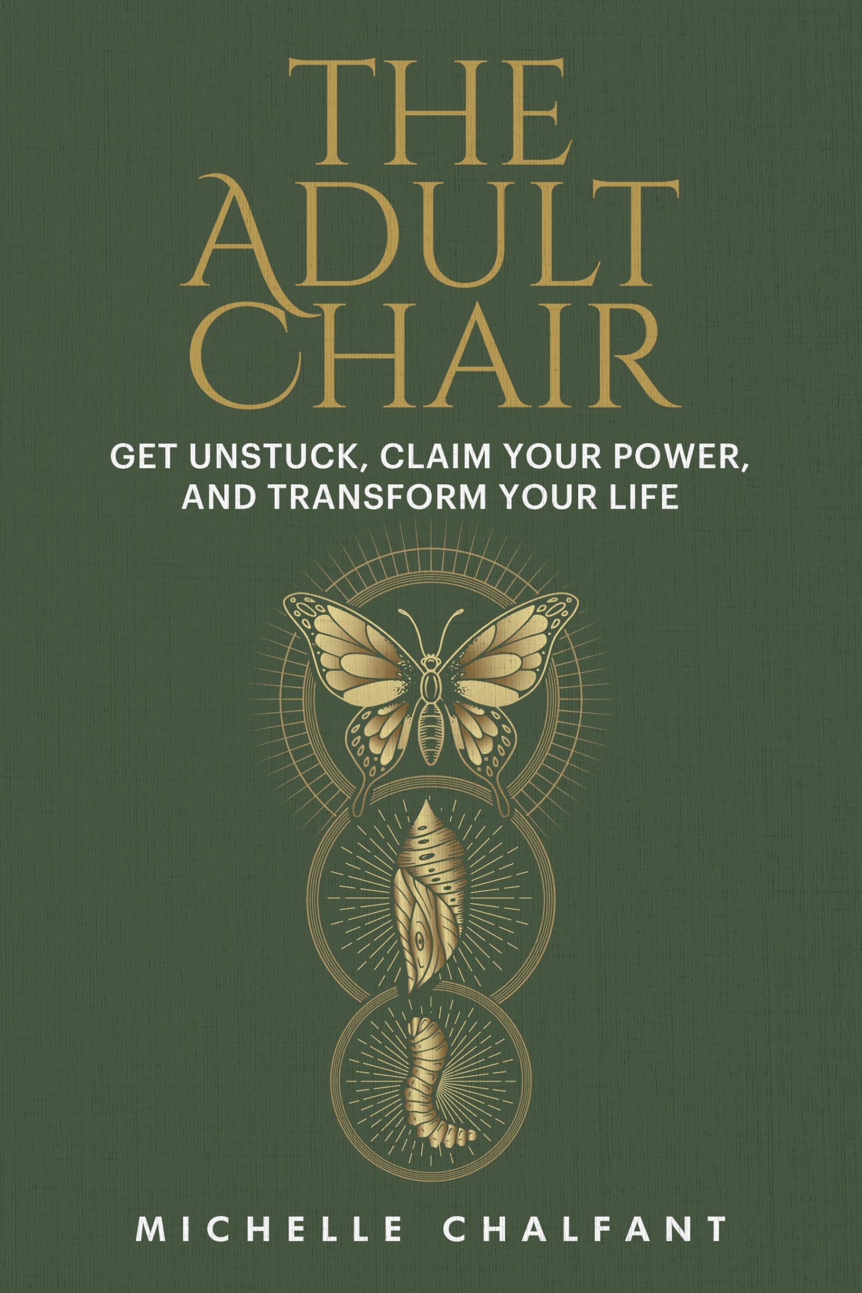 The Adult Chair: Get Unstuck, Claim Your Power, and Transform Your Life Business, Finance & Career