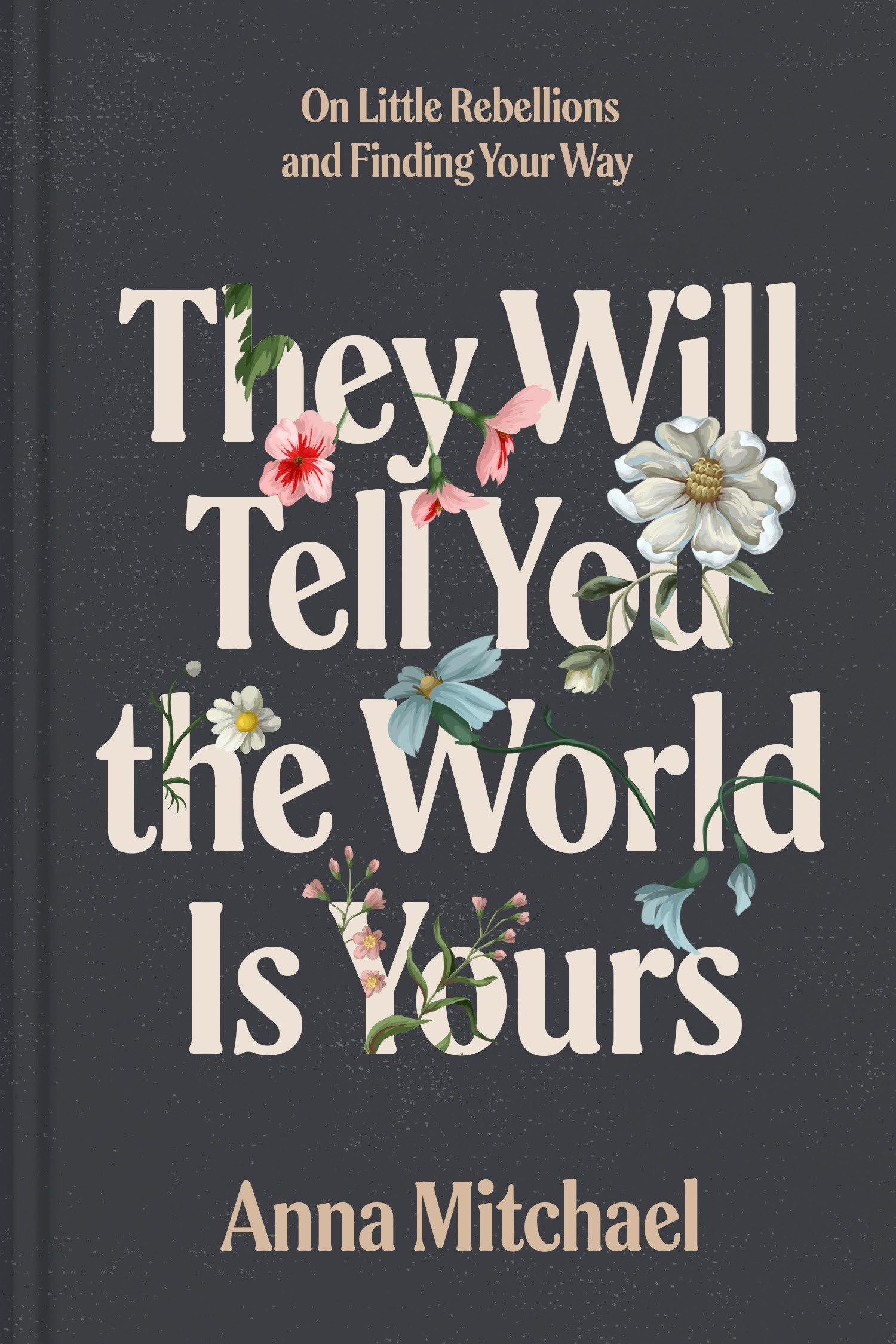 They Will Tell You the World Is Yours Poetry