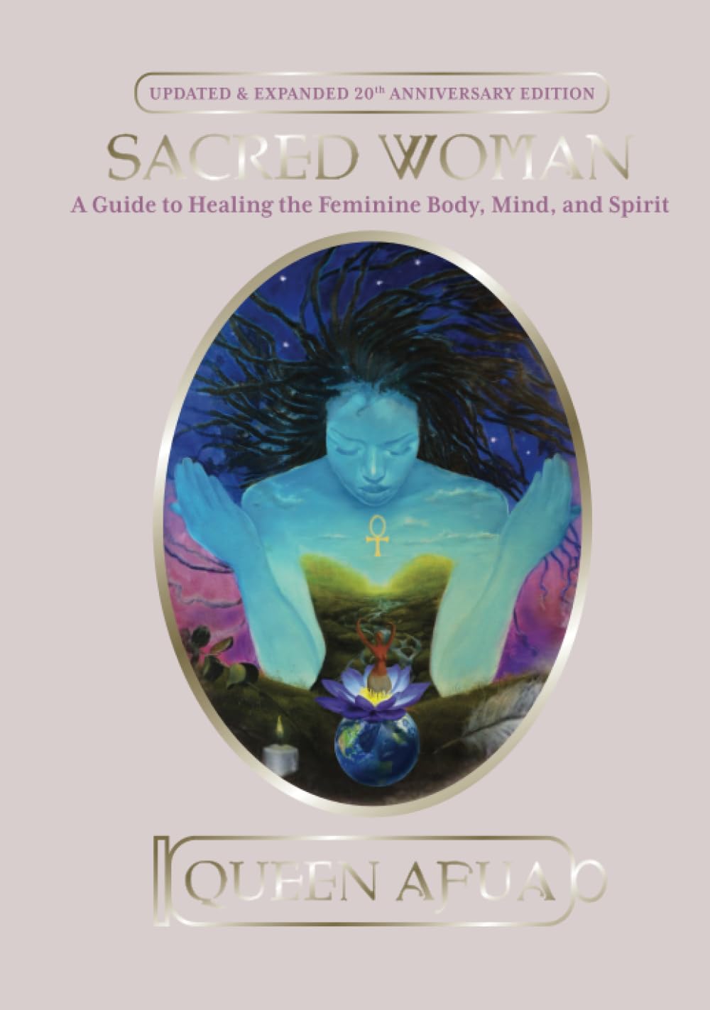 Sacred Woman: A Guide to Healing the Feminine Body, Mind, and Spirit Health, Nutrition & Fitness