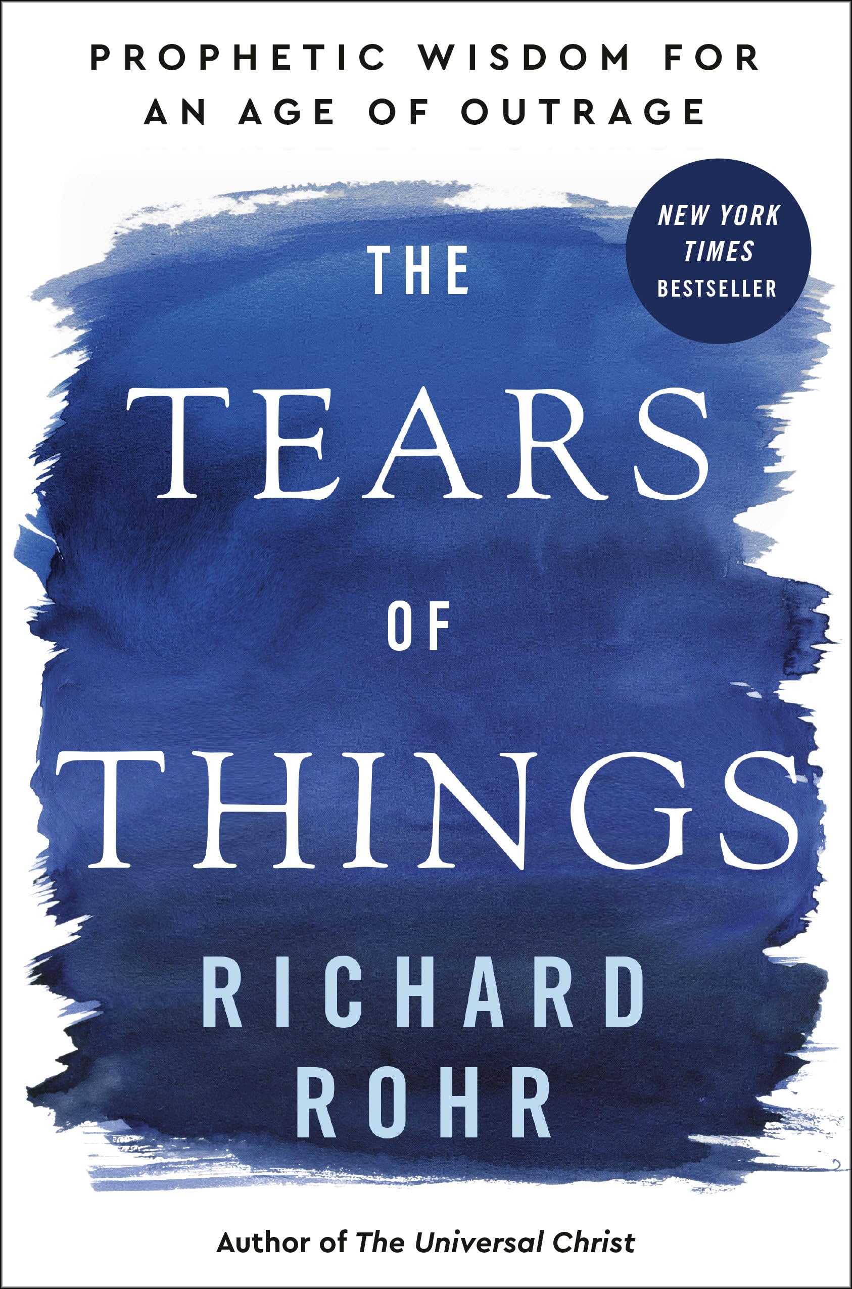 The Tears of Things: Prophetic Wisdom for an Age of Outrage Lifestyle