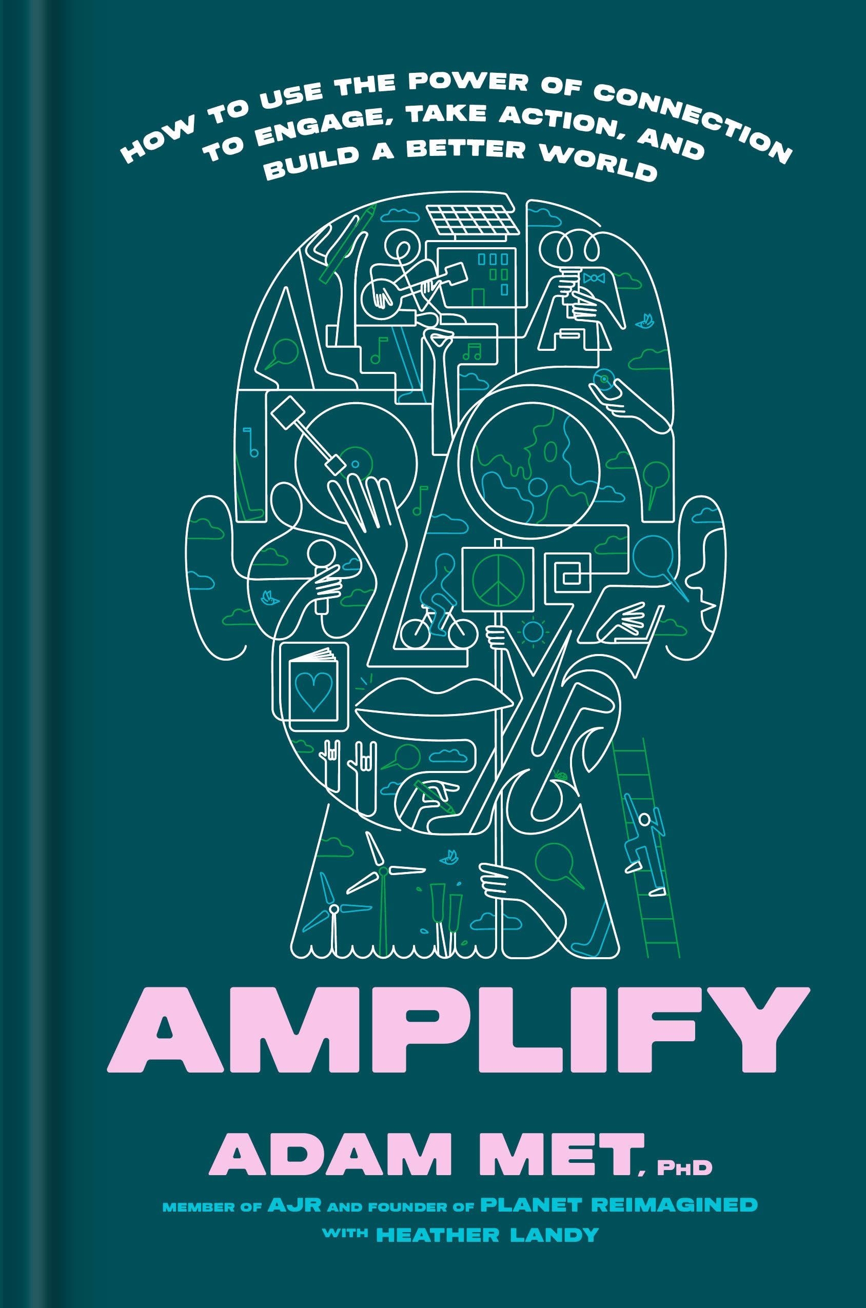 Amplify: How to Use the Power of Connection to Engage, Take Action, and Build a Better World Social Sciences