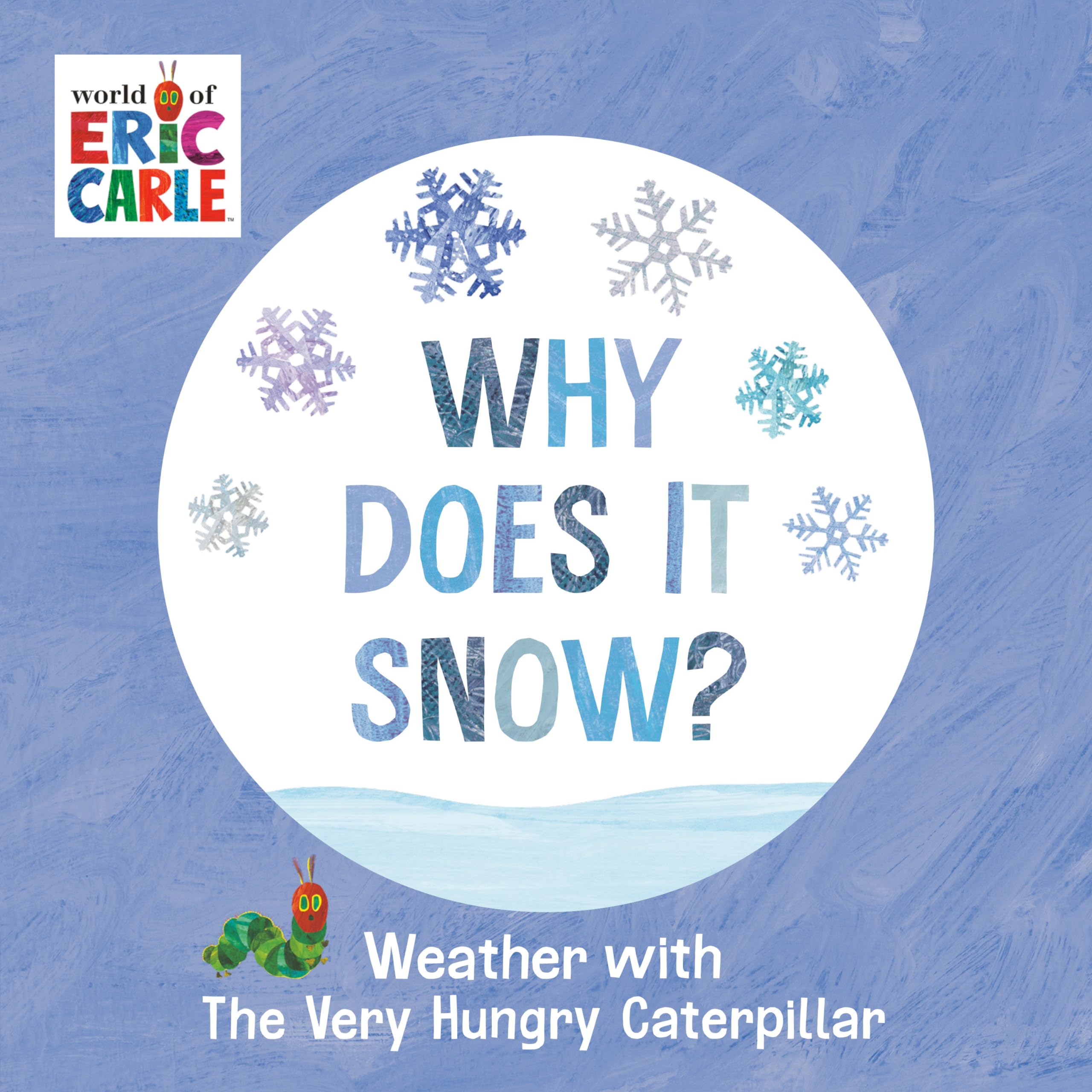 Why Does It Snow?: Weather with The Very Hungry Caterpillar Parents & Children
