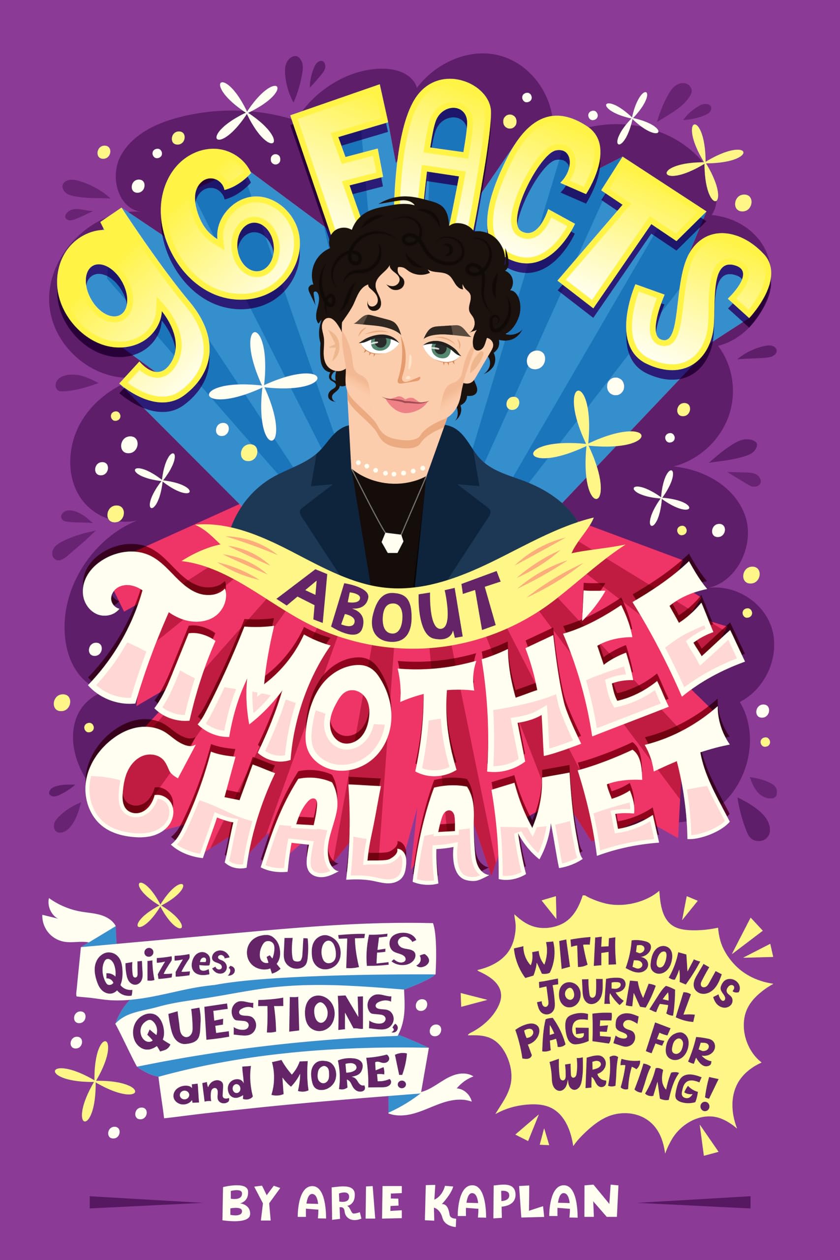 96 Facts About Timothée Chalamet: Quizzes, Quotes, Questions, and More! With Bonus Journal Pages for Writing! Non-fiction