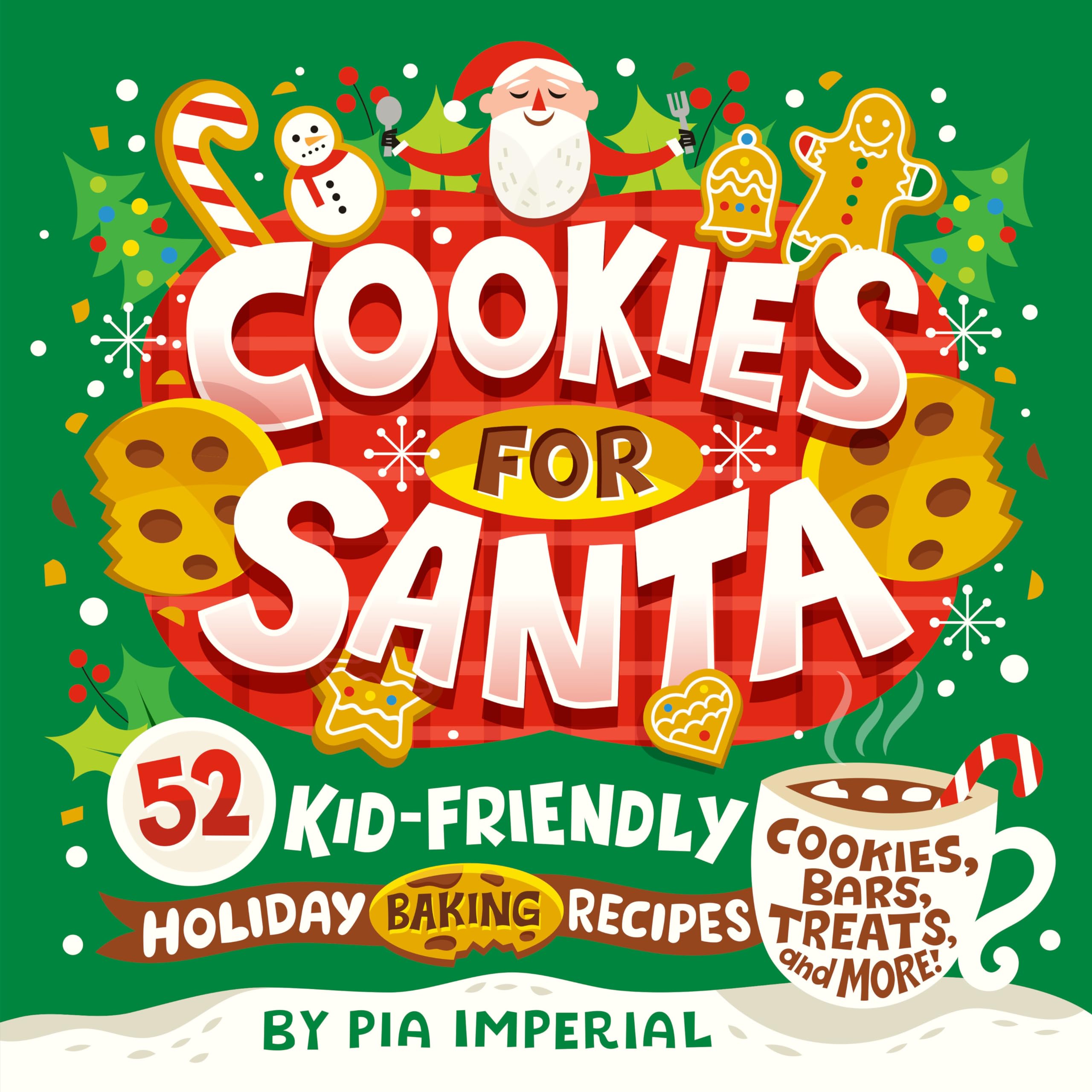 Cookies for Santa: 52 Kid-Friendly Holiday Baking Recipes Health, Nutrition & Fitness