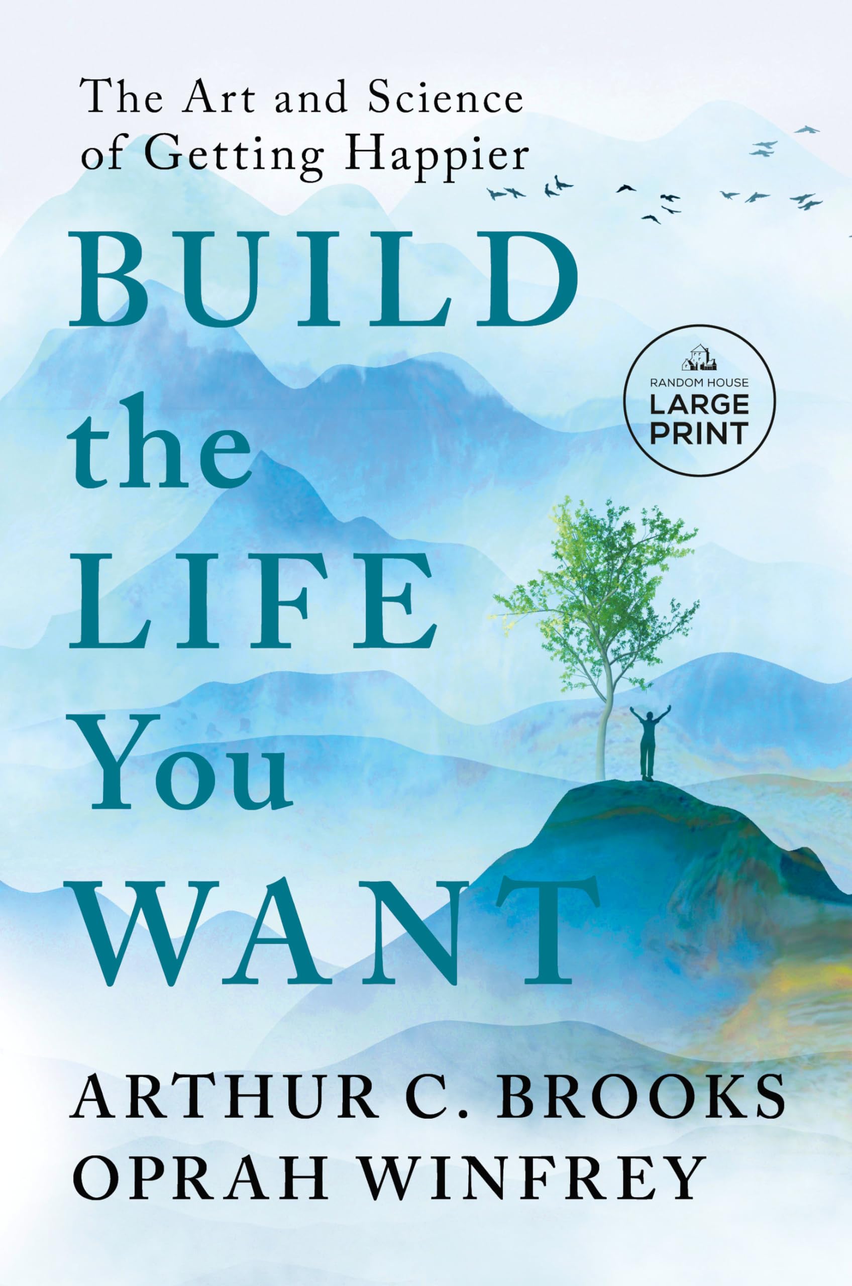 Build the Life You Want: The Art and Science of Getting Happier (Random House Large Print) Business, Finance & Career