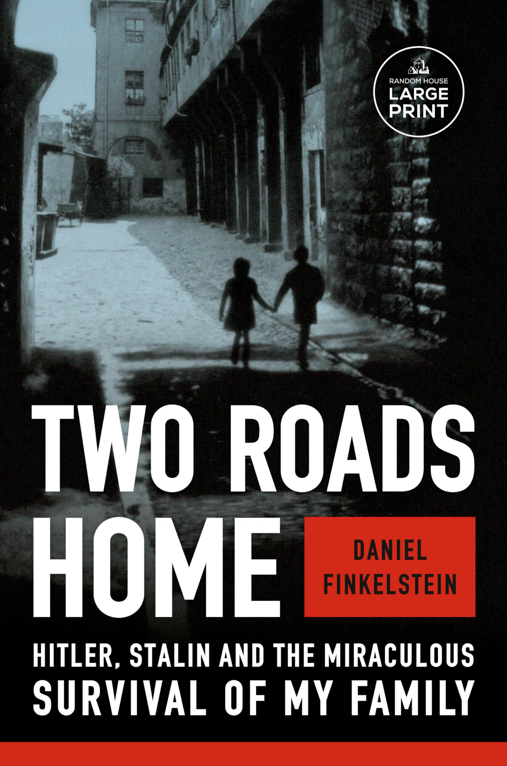 Two Roads Home: Hitler, Stalin, and the Miraculous Survival of My Family (Random House Large Print) Memories