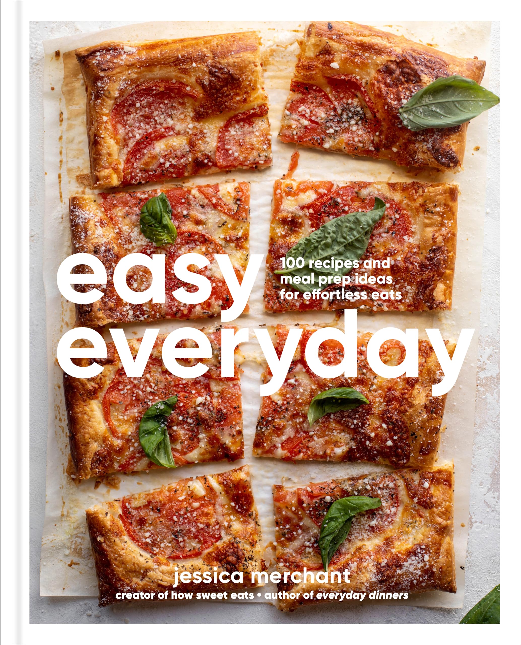 Easy Everyday: 100 Recipes and Meal Prep Ideas for Effortless Eats Leisure, Home & Garden