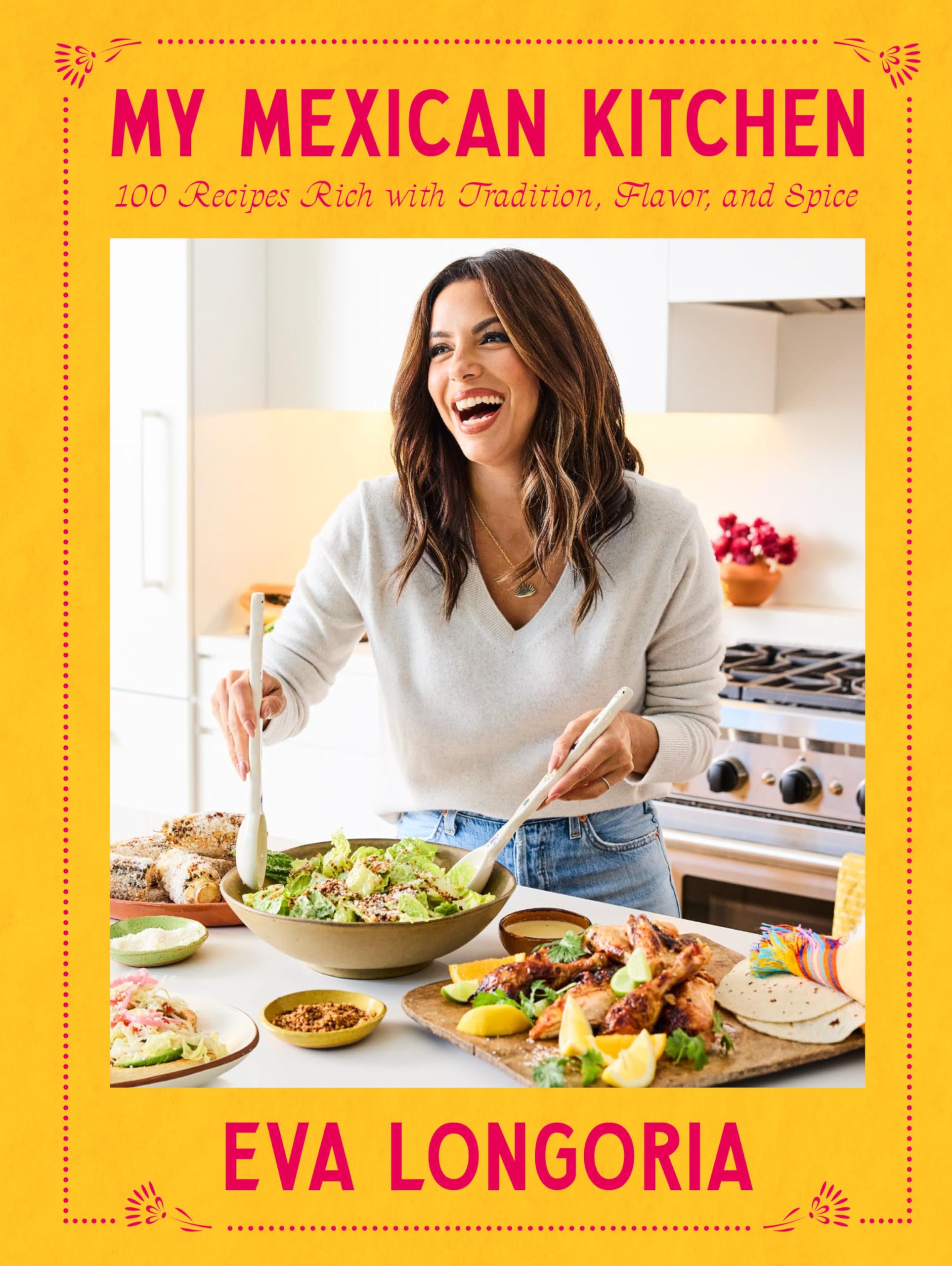 My Mexican Kitchen: 100 Recipes Rich with Tradition, Flavor, and Spice: A Cookbook Leisure, Home & Garden
