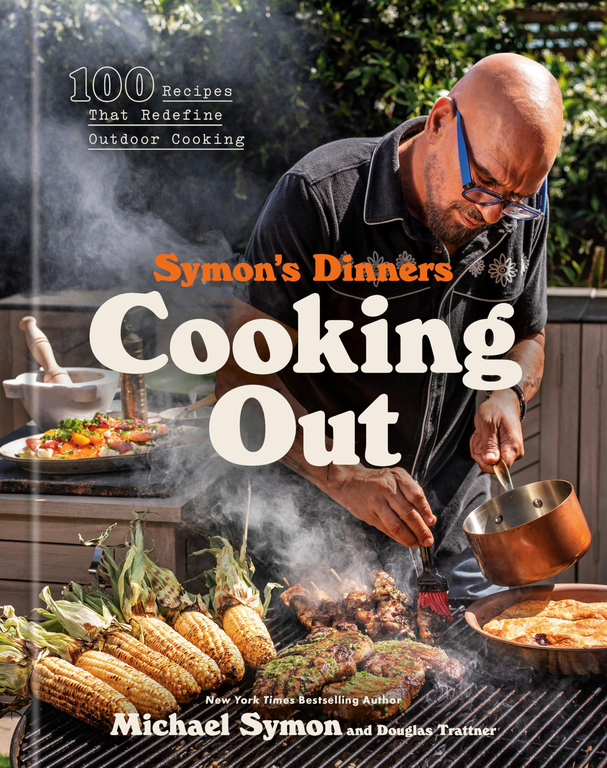 Symon's Dinners Cooking Out: 100 Recipes That Redefine Outdoor Cooking Cooking & Enjoying