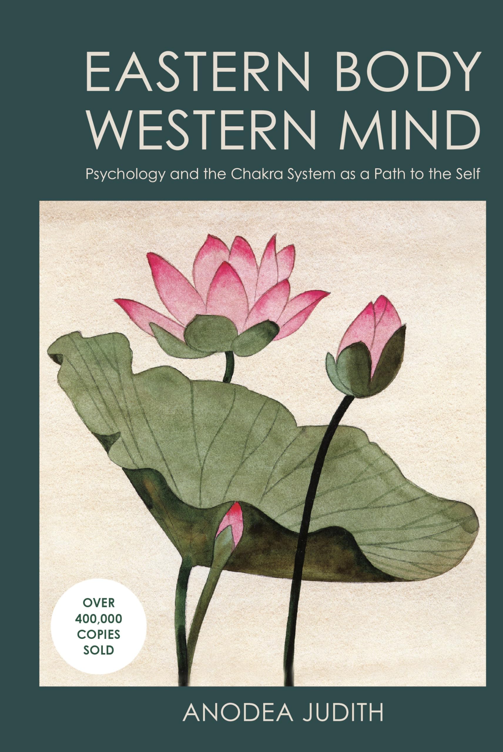Eastern Body, Western Mind: Psychology and the Chakra System As a Path to the Self Self-help