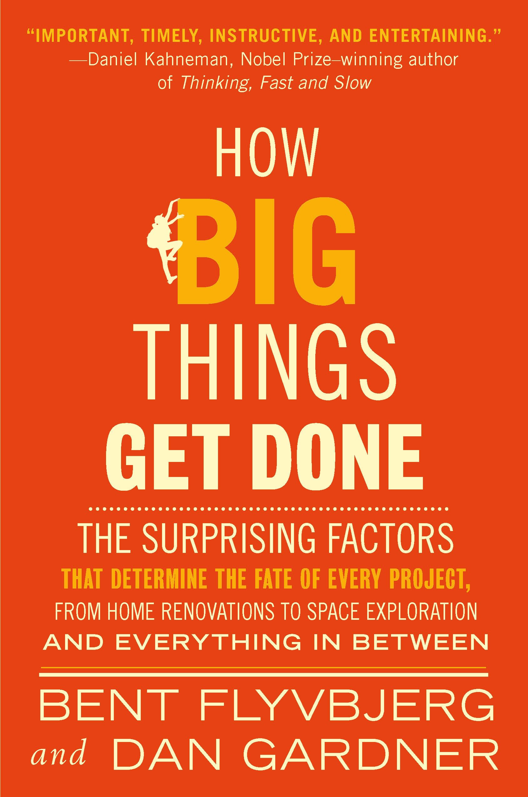 How Big Things Get Done (EXP): The Surprising Factors That Determine the Fate of Every Project, from Home Renovations to Space Exploration and Everything In Between Business, Finance & Career