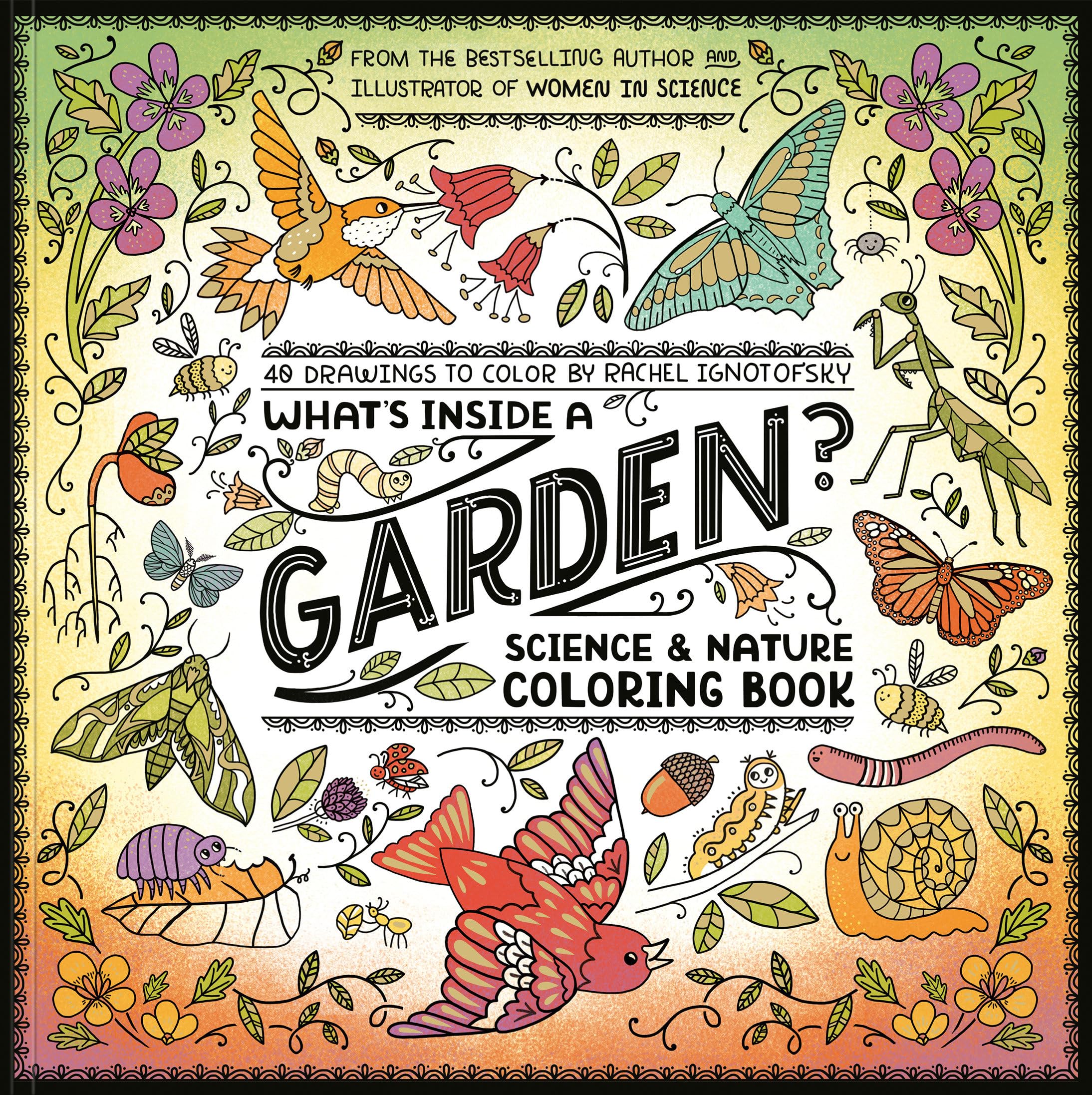 What's Inside a Garden?: Science and Nature Coloring Book: 40 Drawings to Color Garden & Plants
