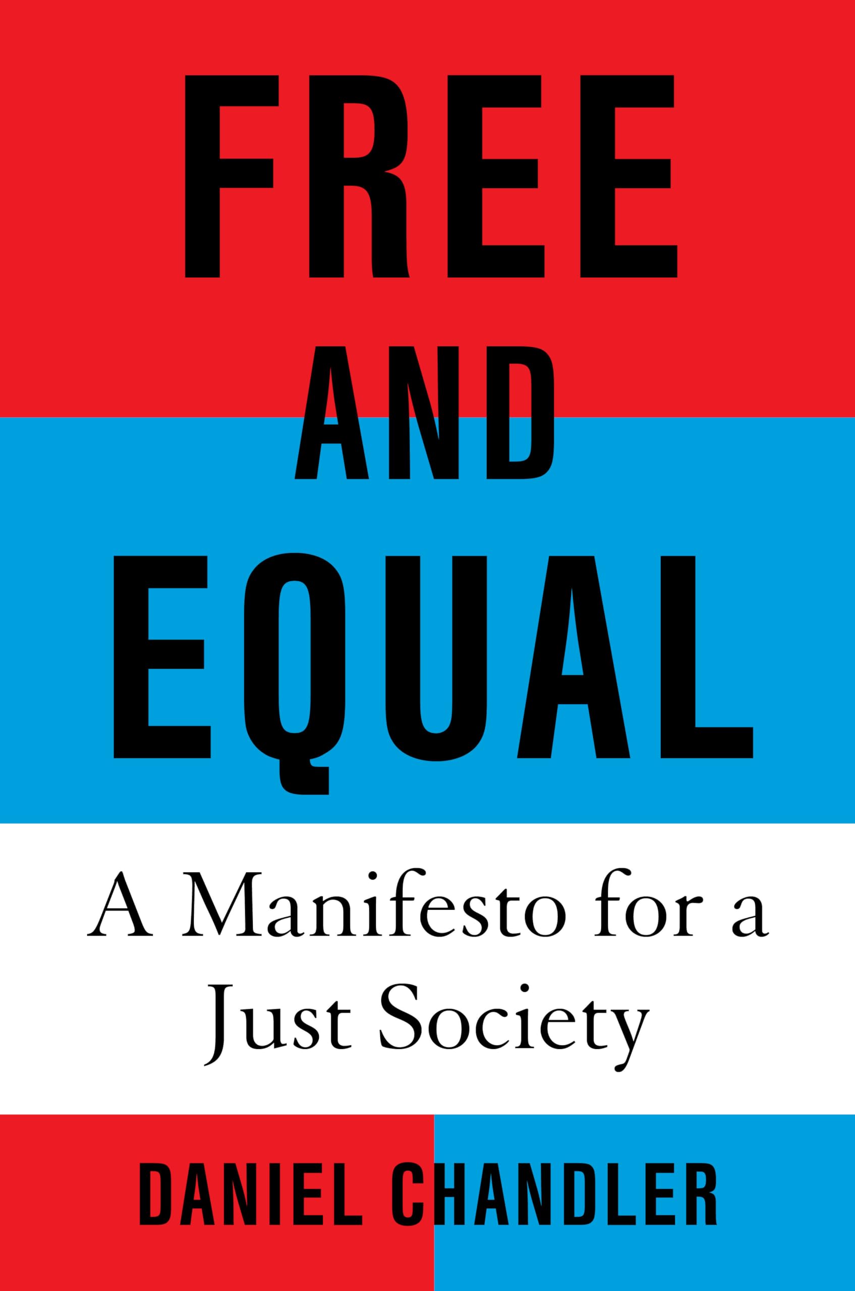Free and Equal: A Manifesto for a Just Society Philosophy