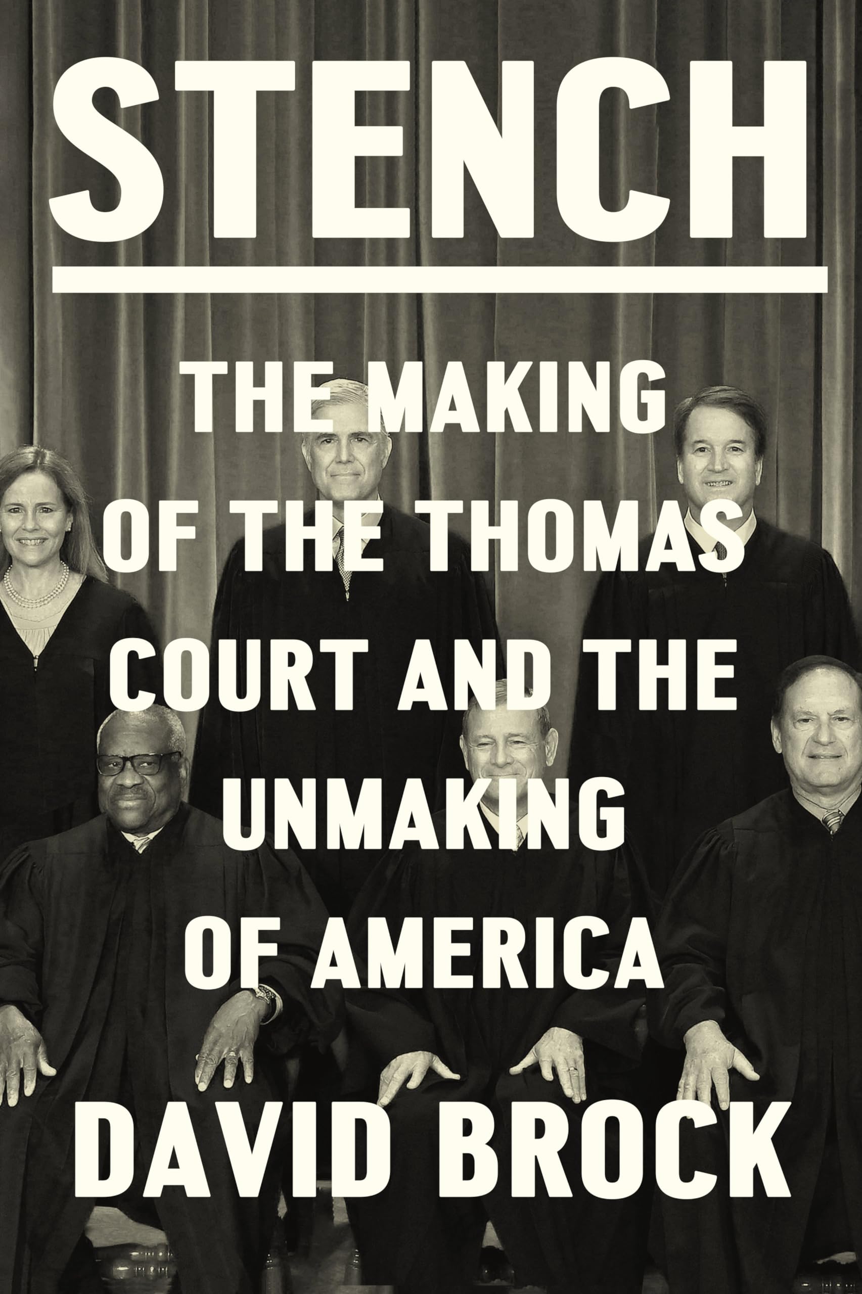 Stench: The Making of the Thomas Court and the Unmaking of America Social Sciences