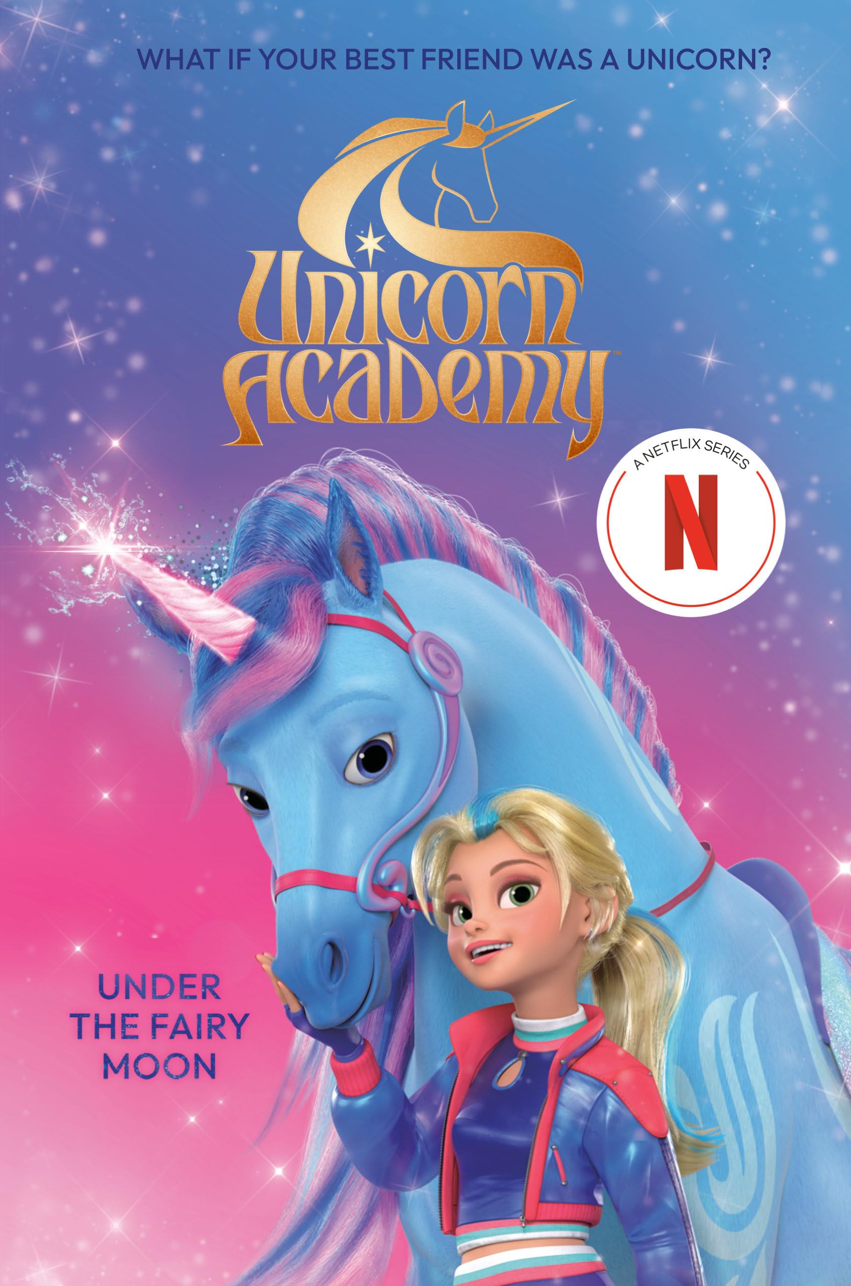 Unicorn Academy: Under the Fairy Moon Novels & Short Stories