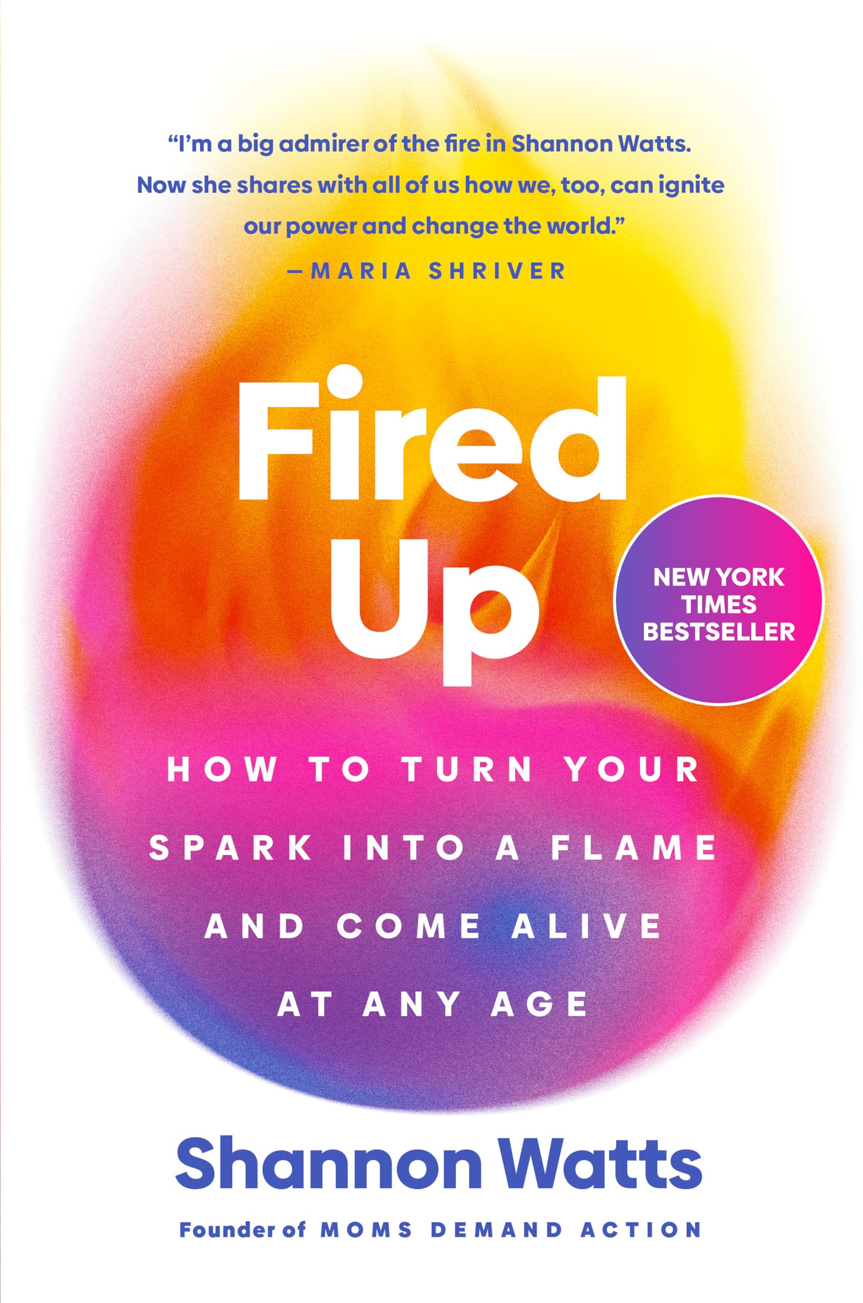 Fired Up: How to Turn Your Spark into a Flame and Come Alive at Any Age Books